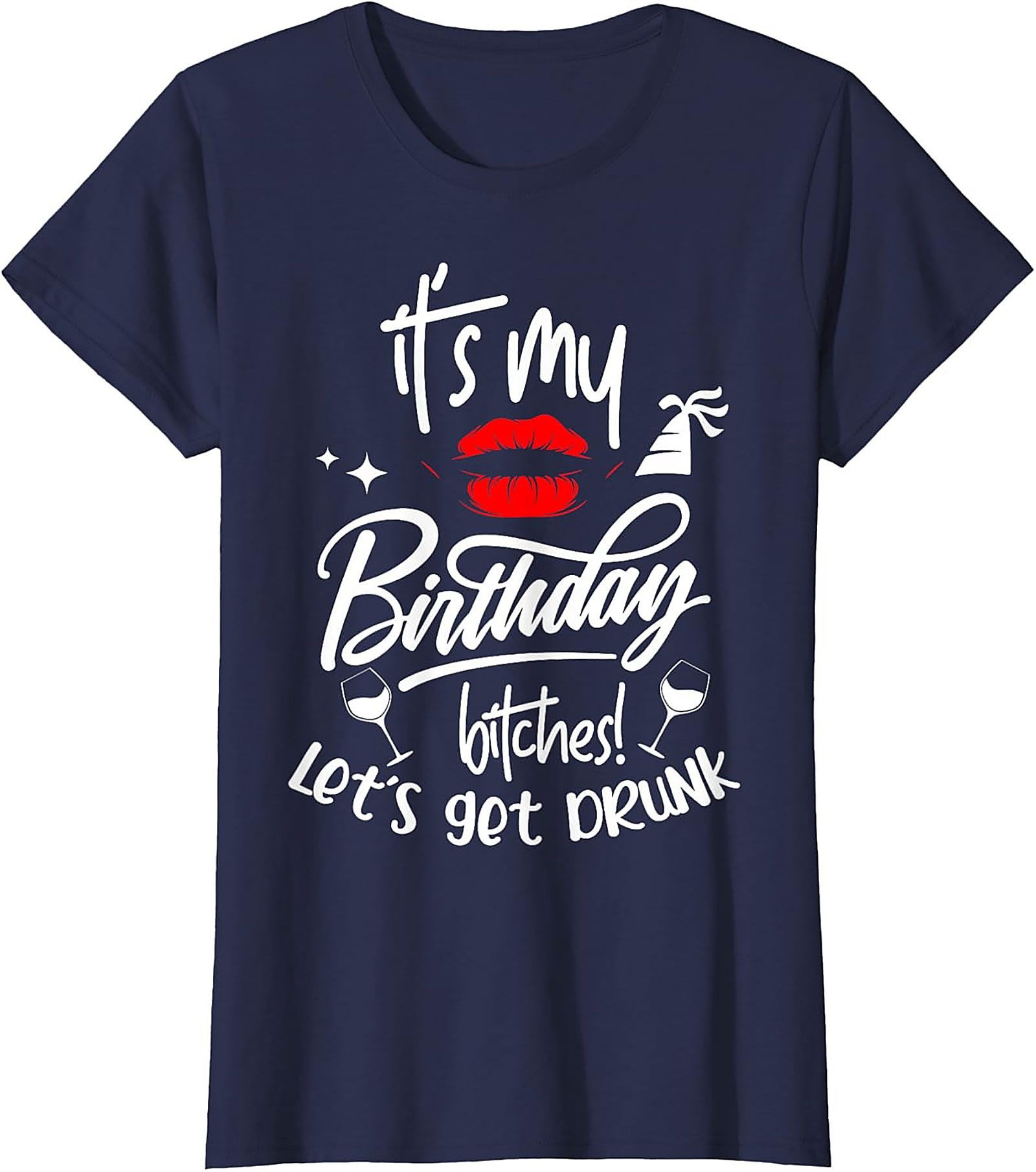 Funny Birthday T-Shirt | It's My Birthday Bitches Tee