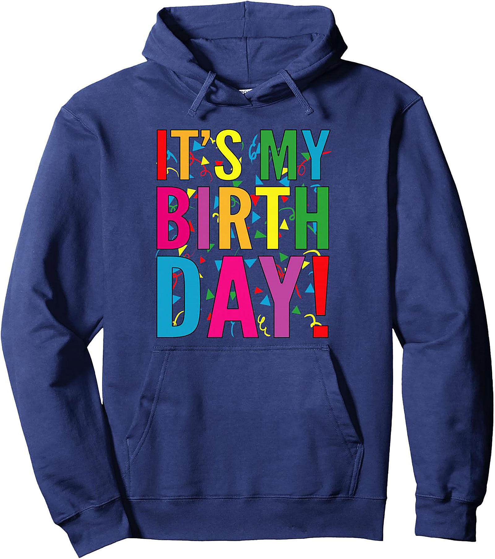 IT'S MY BIRTHDAY! Festive Pullover Hoodie | Gift Idea