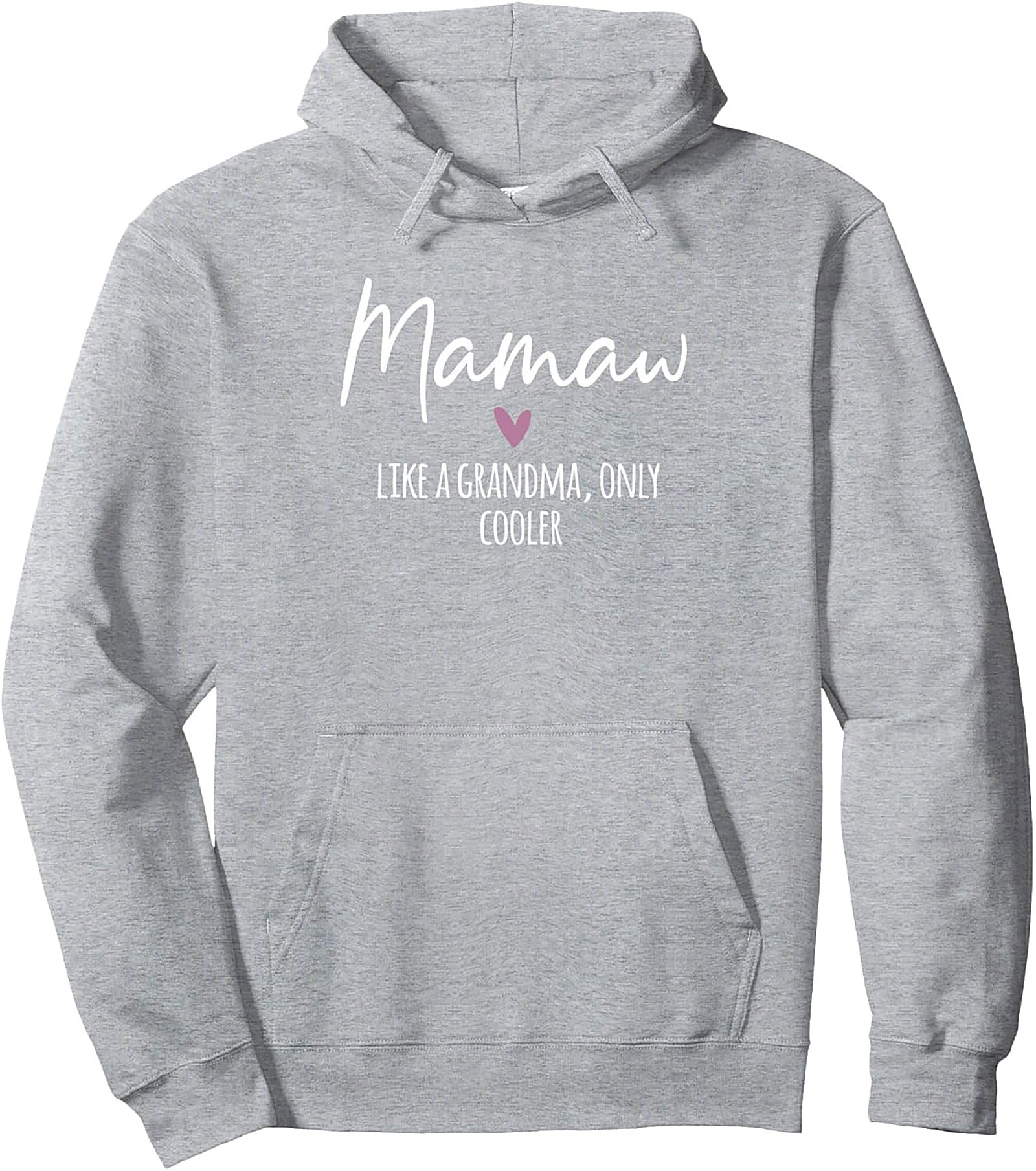Mamaw Like A Grandma Only Cooler Pullover Hoodie