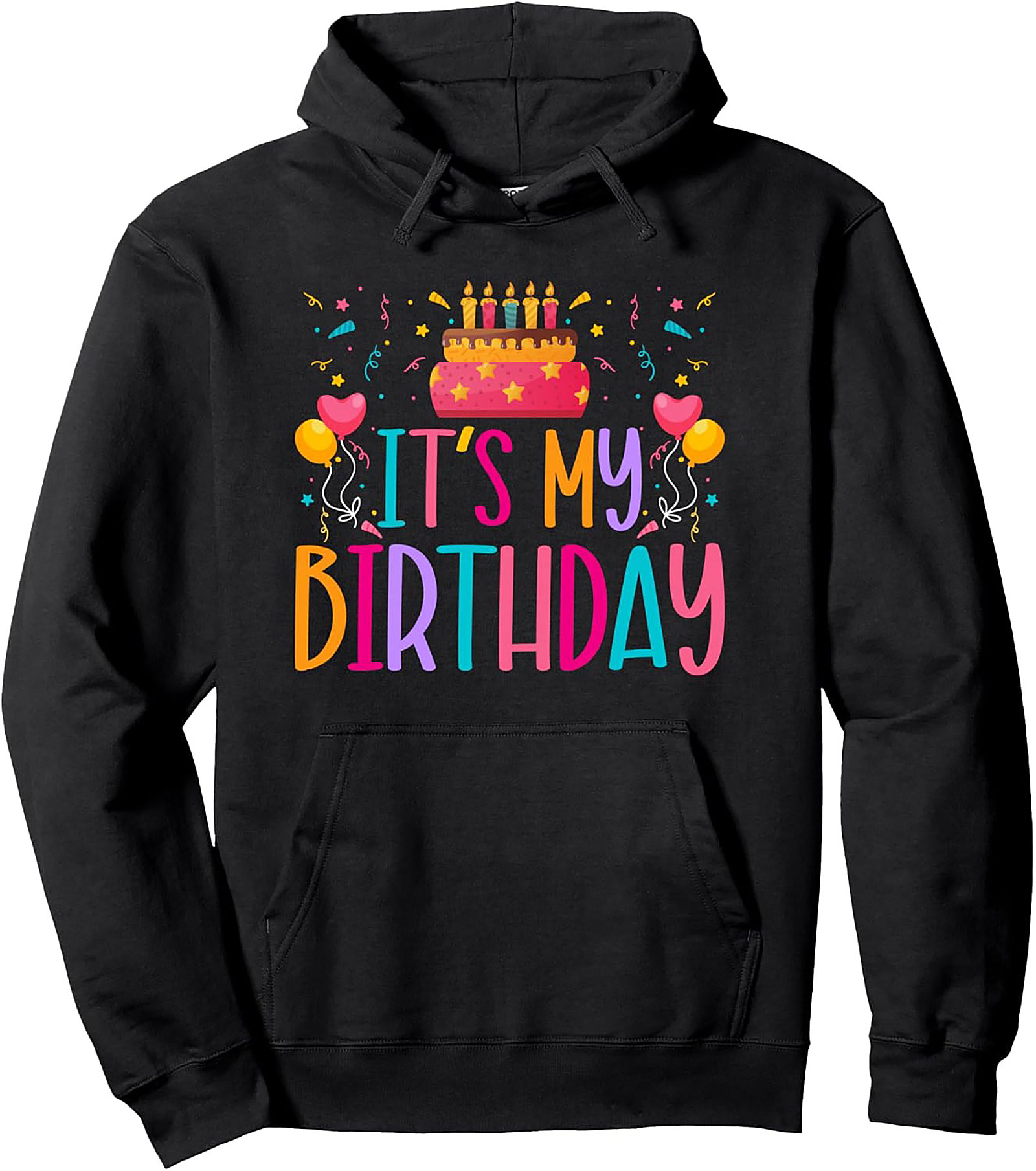 It's My Birthday Pullover Hoodie | Fun Graphic Unisex Gift
