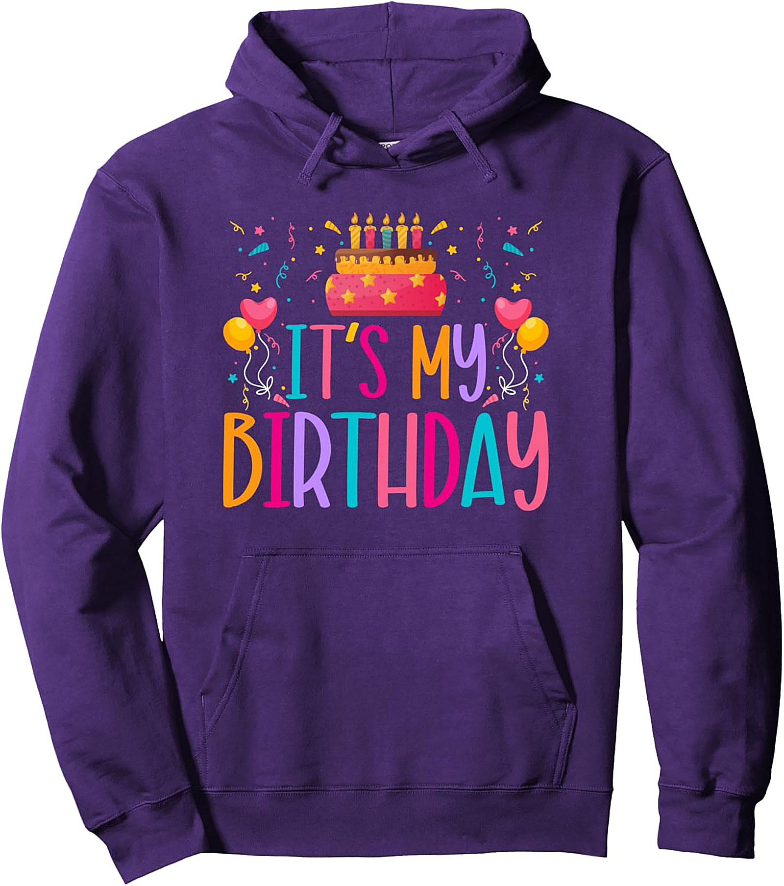 It's My Birthday Pullover Hoodie | Fun Graphic Unisex Gift