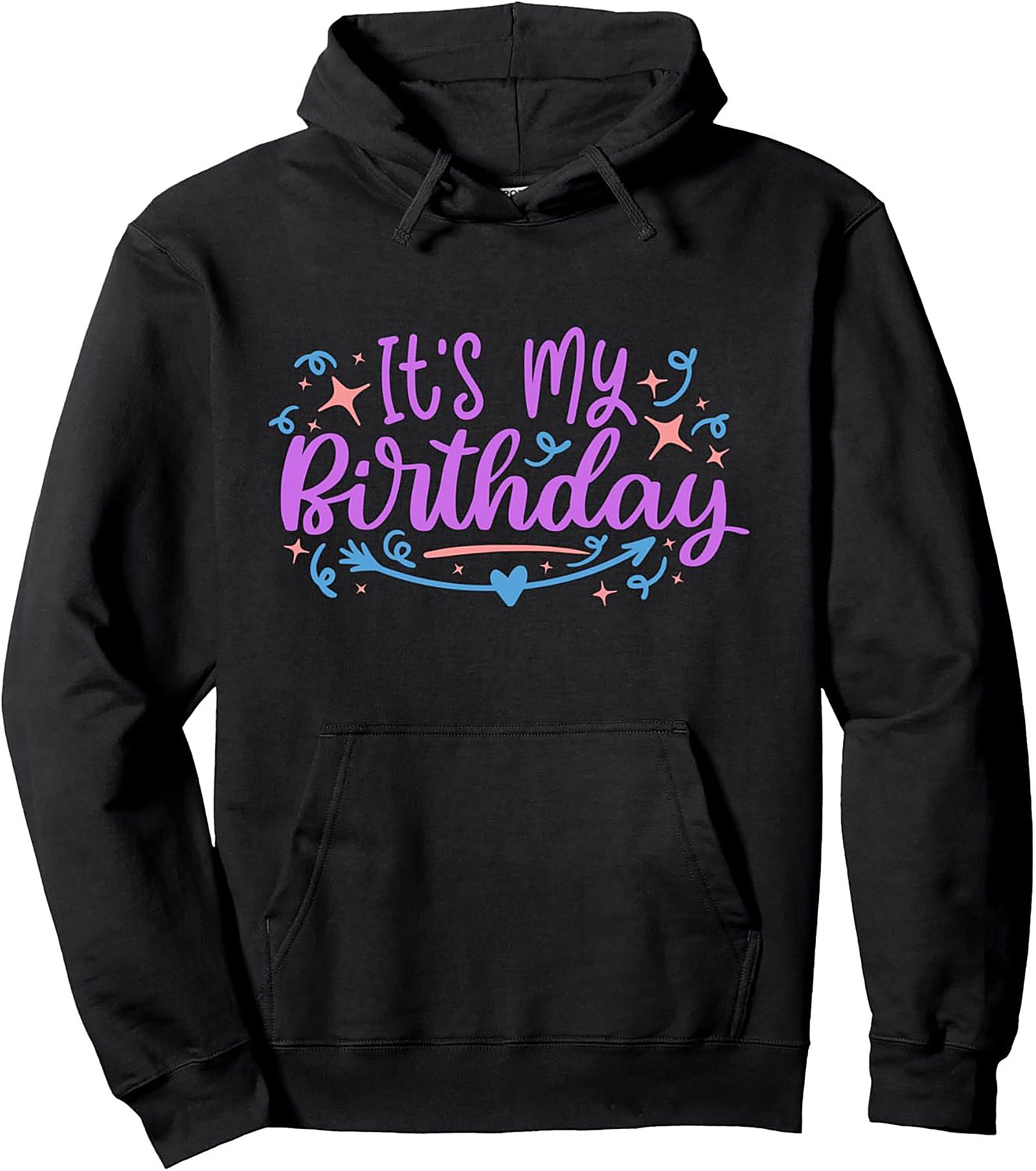 It's My Birthday Pullover Hoodie | Celebration Graphic