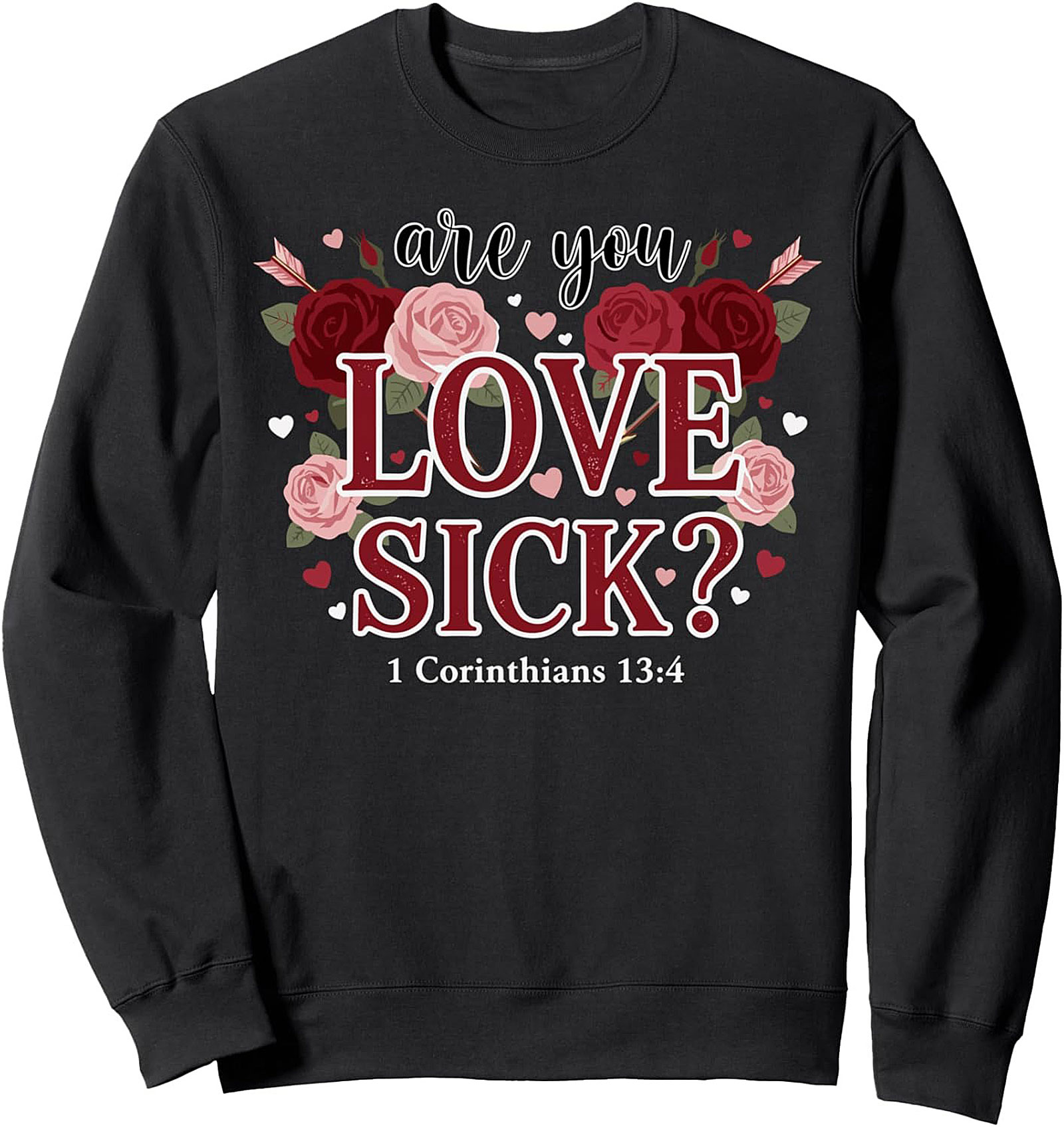 Love Sick Christian Crewneck Sweatshirt | 1 Corinthians 13:4