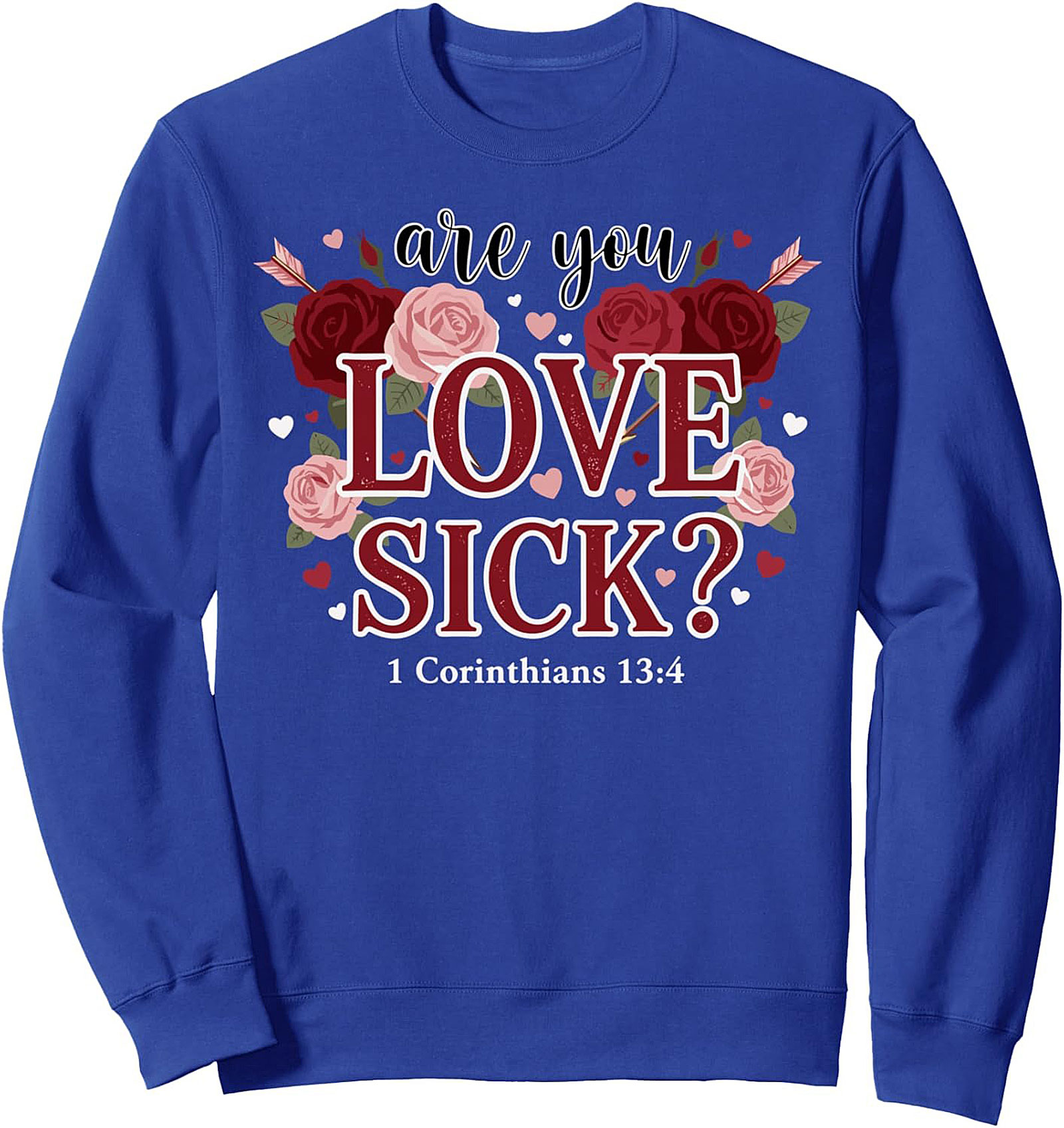 Love Sick Christian Crewneck Sweatshirt | 1 Corinthians 13:4