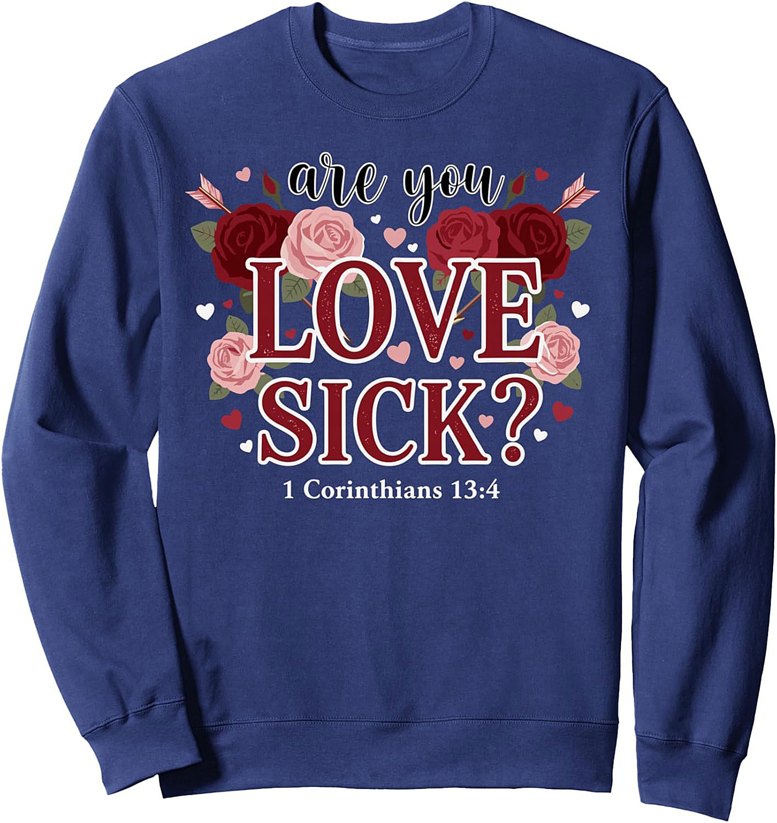Love Sick Christian Crewneck Sweatshirt | 1 Corinthians 13:4