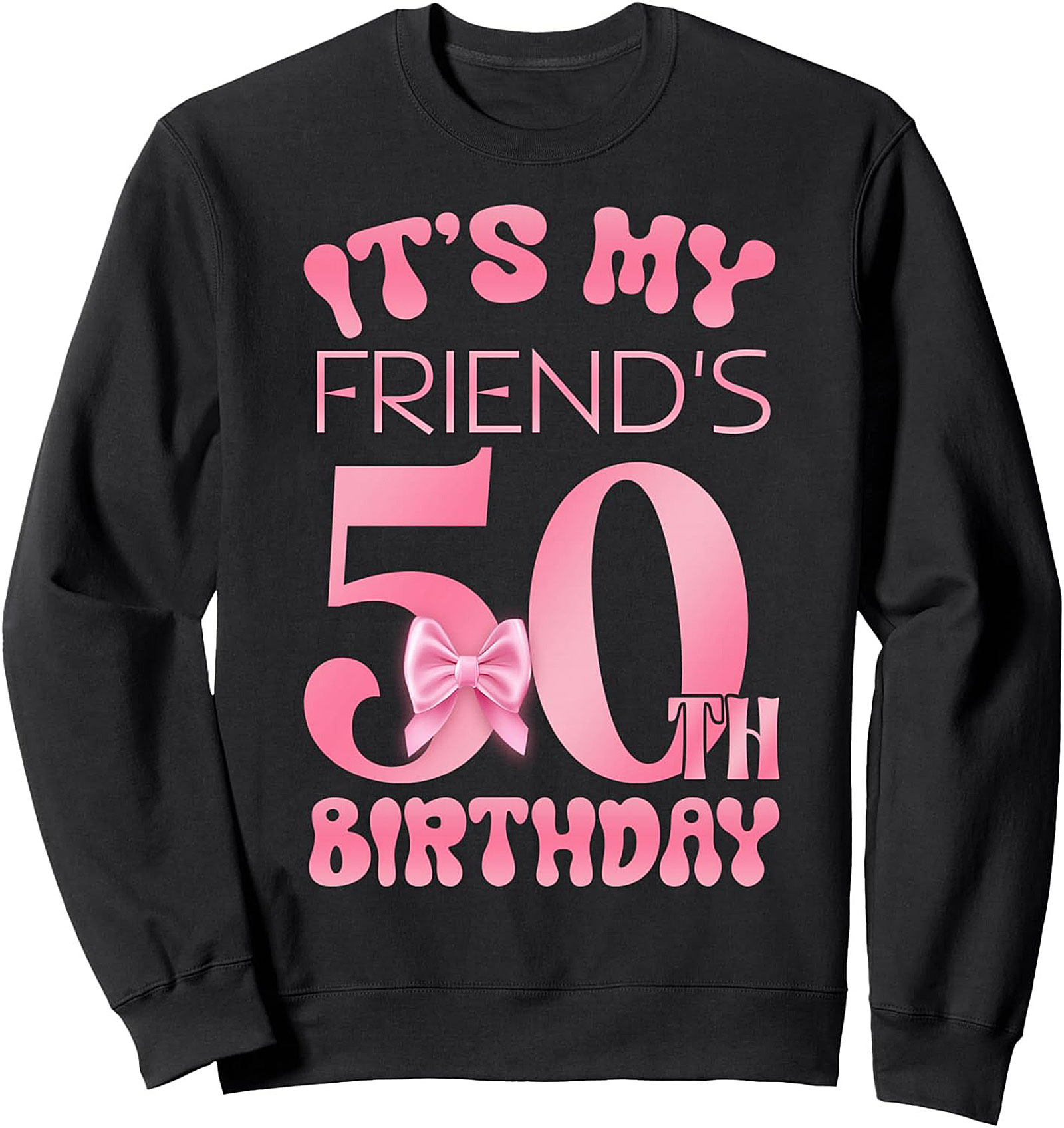Groovy Pink It's My Friend's 50th Birthday Sweatshirt