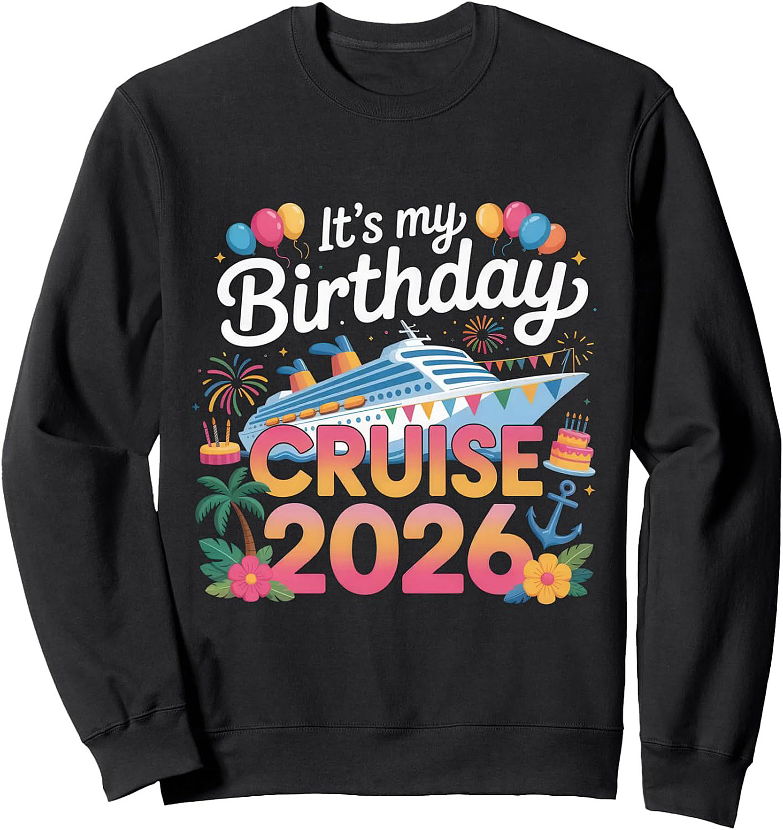 Birthday Cruise 2026 Crewneck Sweatshirt | Unisex Gift