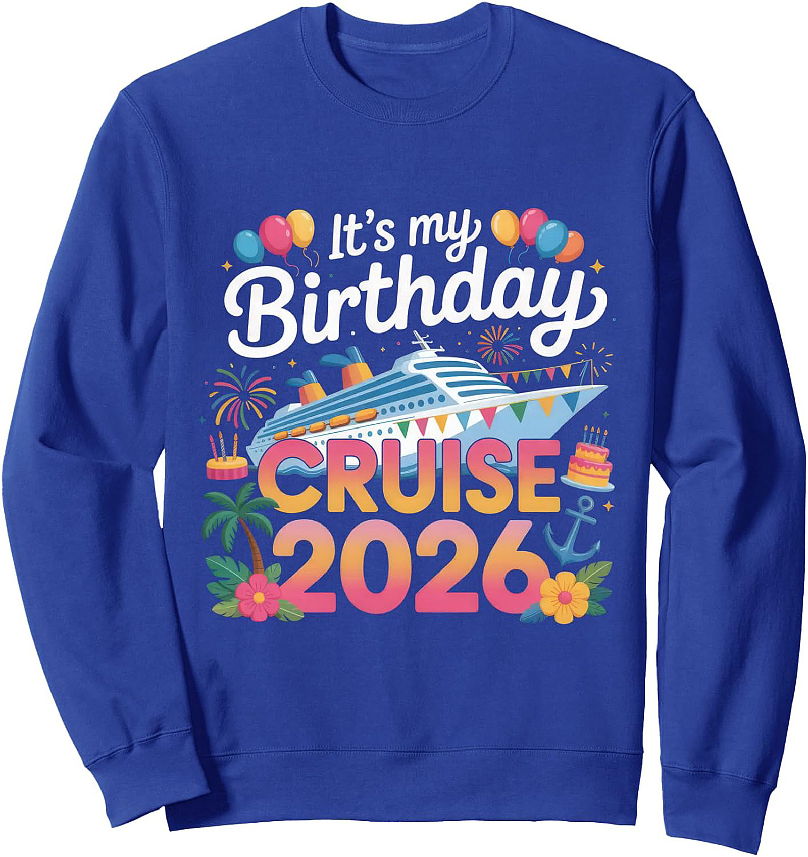 Birthday Cruise 2026 Crewneck Sweatshirt | Unisex Gift