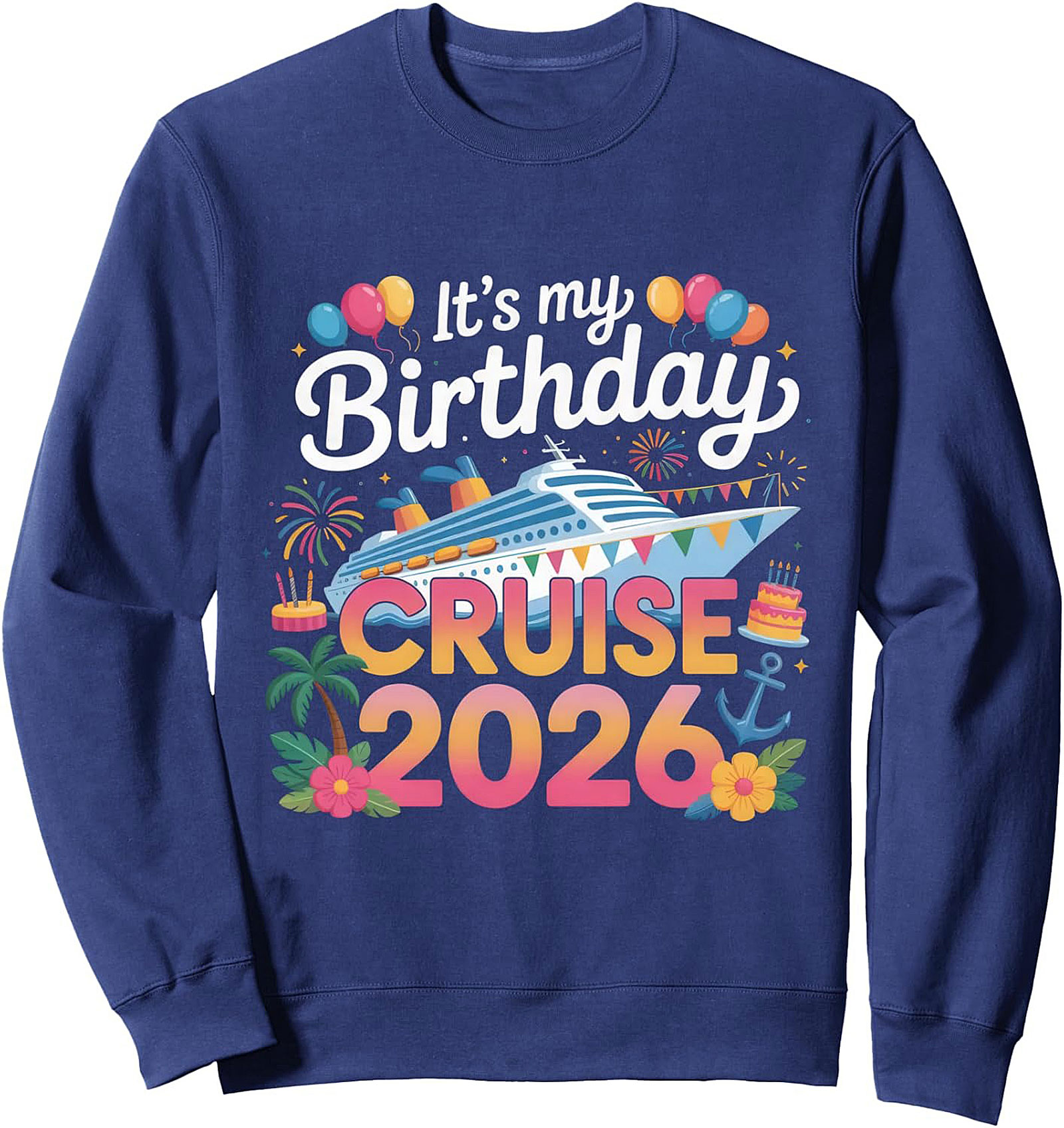 Birthday Cruise 2026 Crewneck Sweatshirt | Unisex Gift