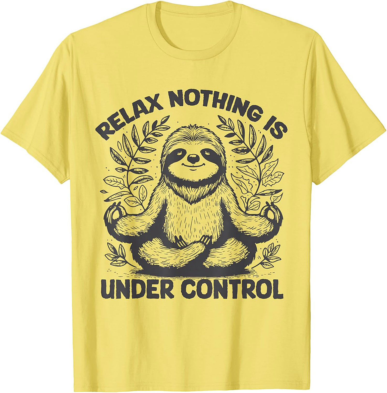 Sloth Meditation Funny T-shirt Relax Nothing Is Under Control