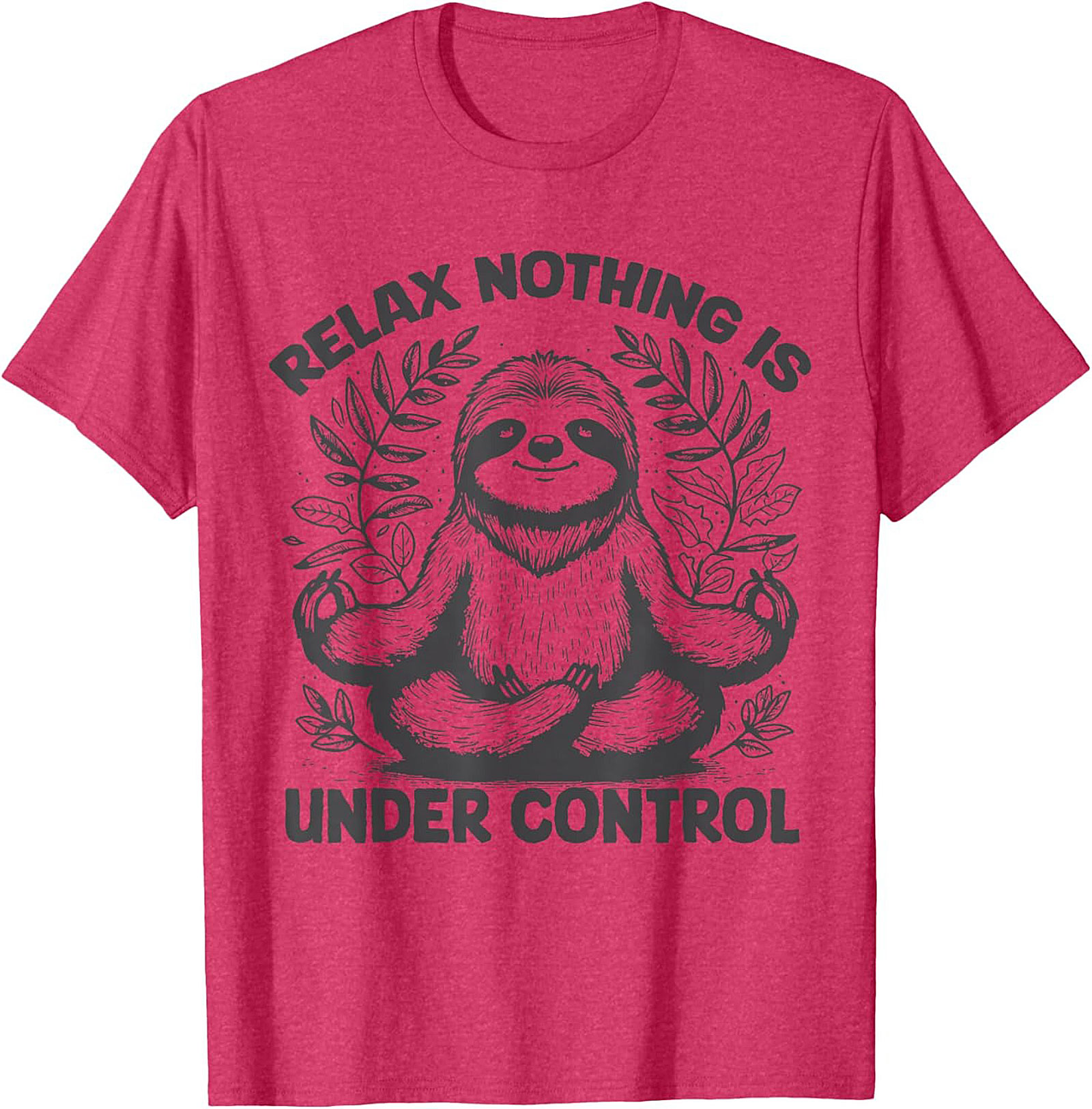 Sloth Meditation Funny T-shirt Relax Nothing Is Under Control