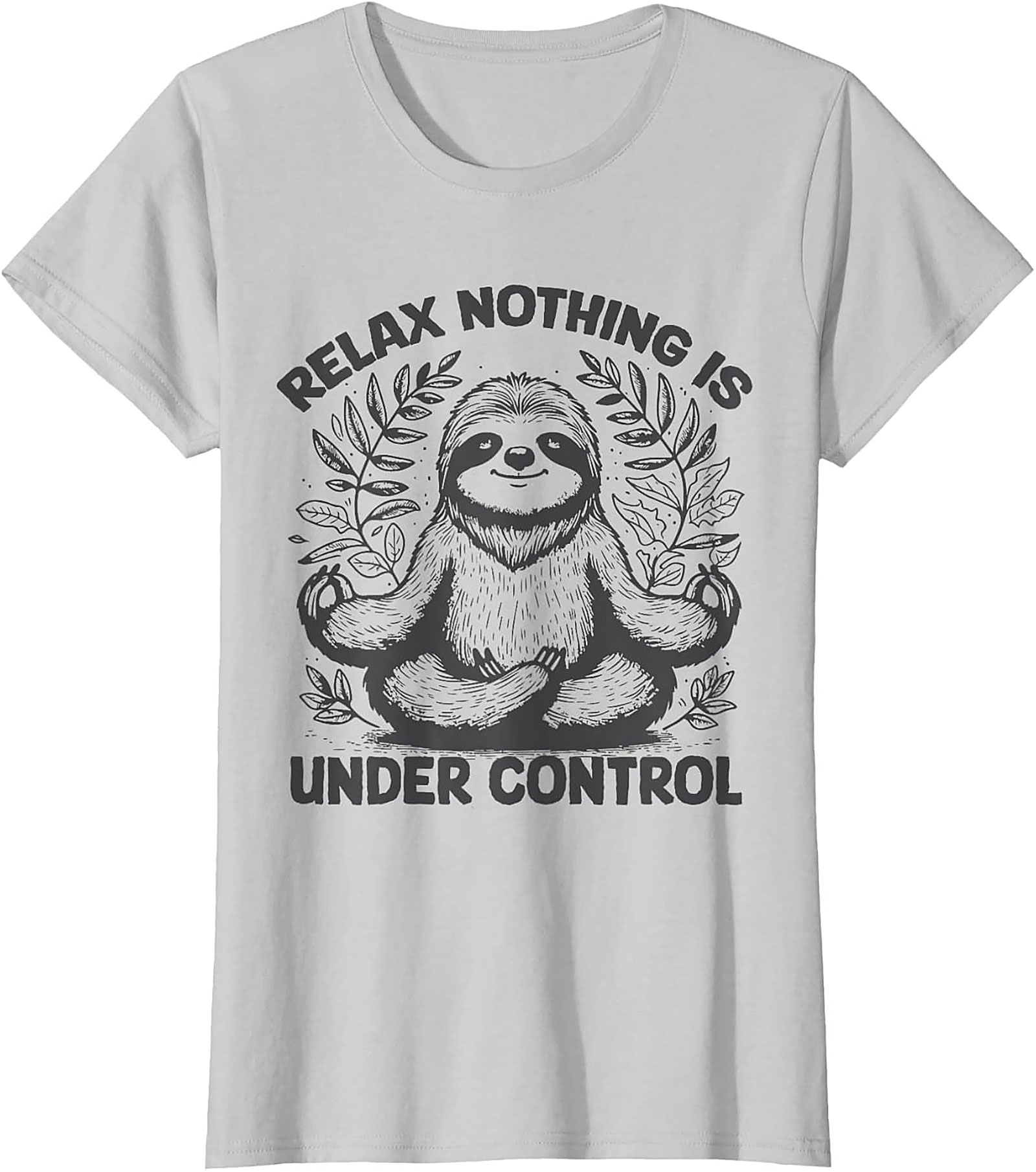 Sloth Meditation Funny T-shirt Relax Nothing Is Under Control