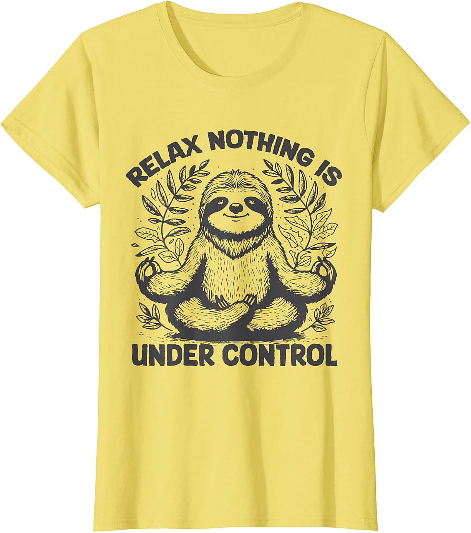 Sloth Meditation Funny T-shirt Relax Nothing Is Under Control