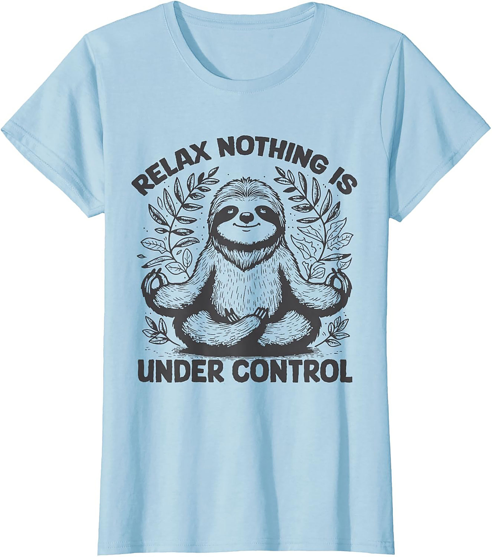 Sloth Meditation Funny T-shirt Relax Nothing Is Under Control