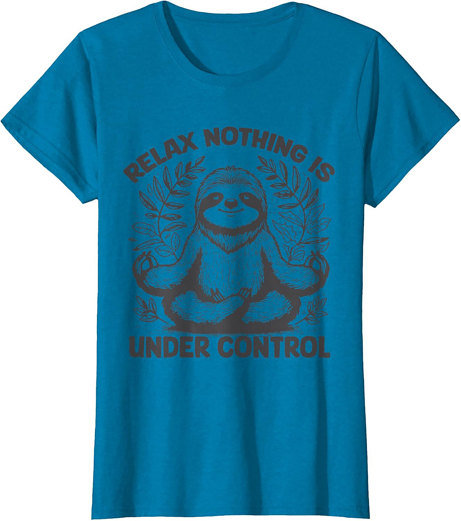Sloth Meditation Funny T-shirt Relax Nothing Is Under Control