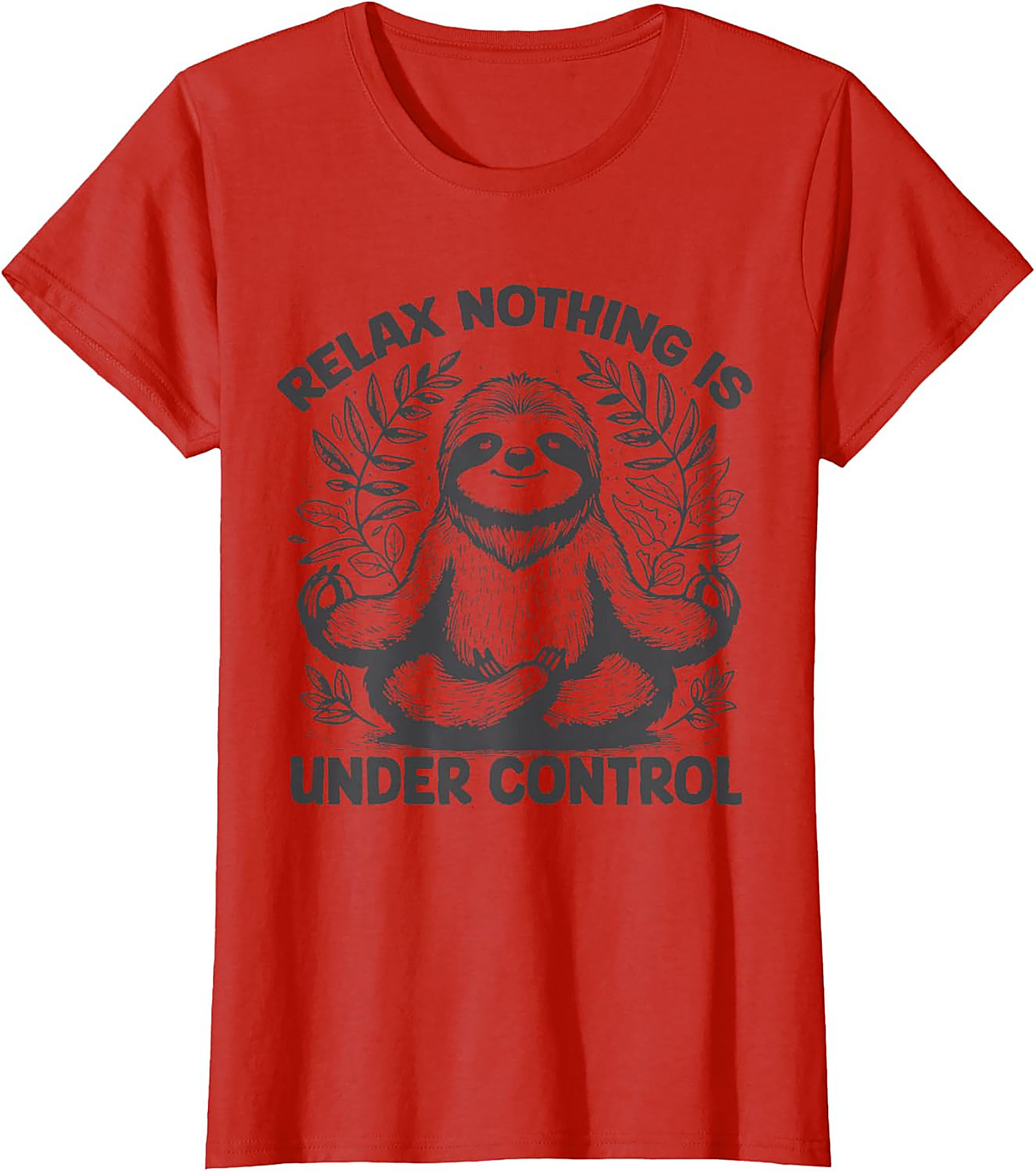 Sloth Meditation Funny T-shirt Relax Nothing Is Under Control