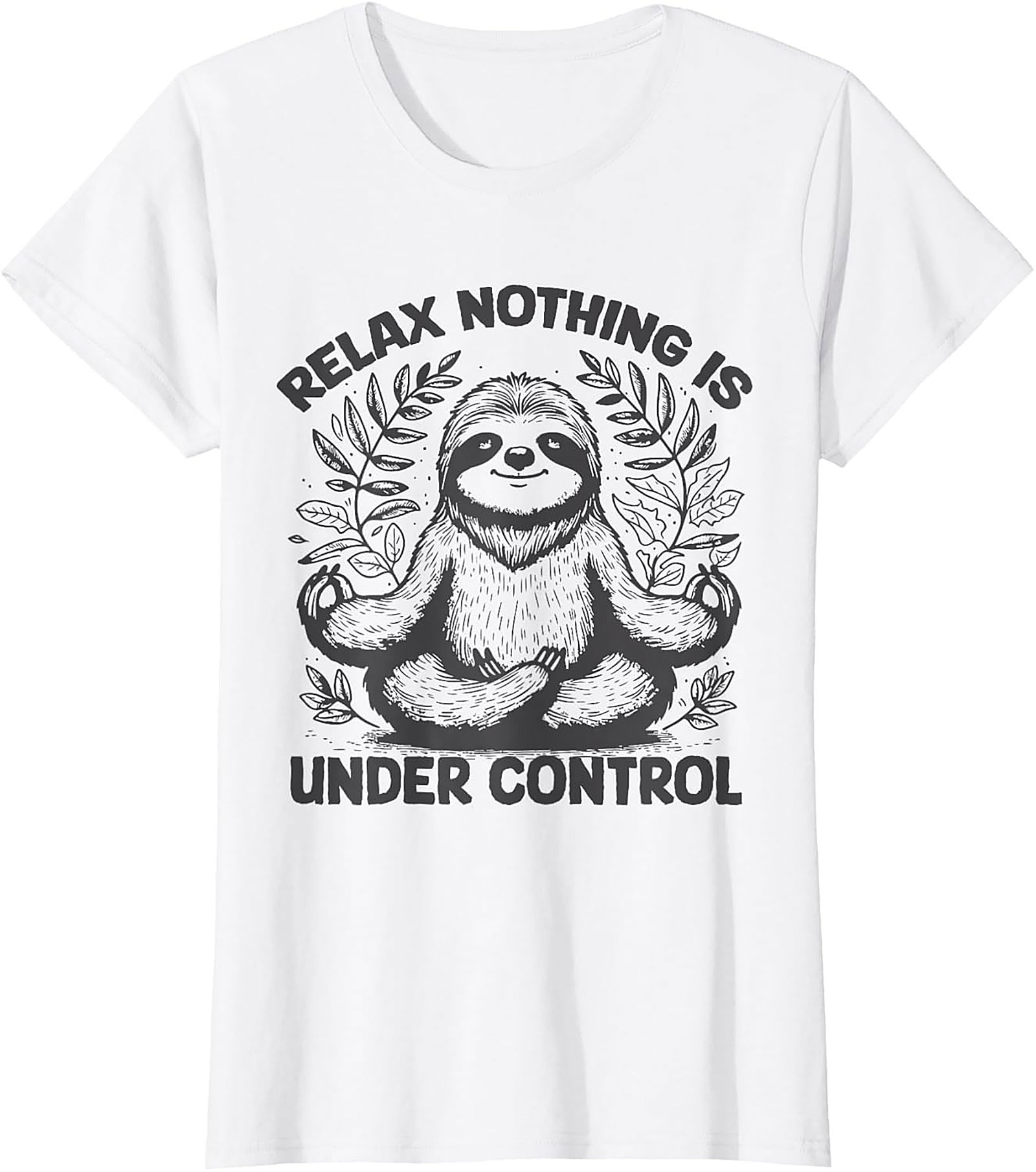 Sloth Meditation Funny T-shirt Relax Nothing Is Under Control