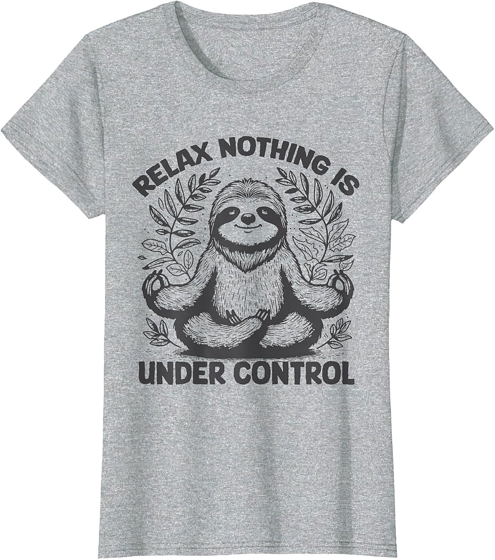 Sloth Meditation Funny T-shirt Relax Nothing Is Under Control