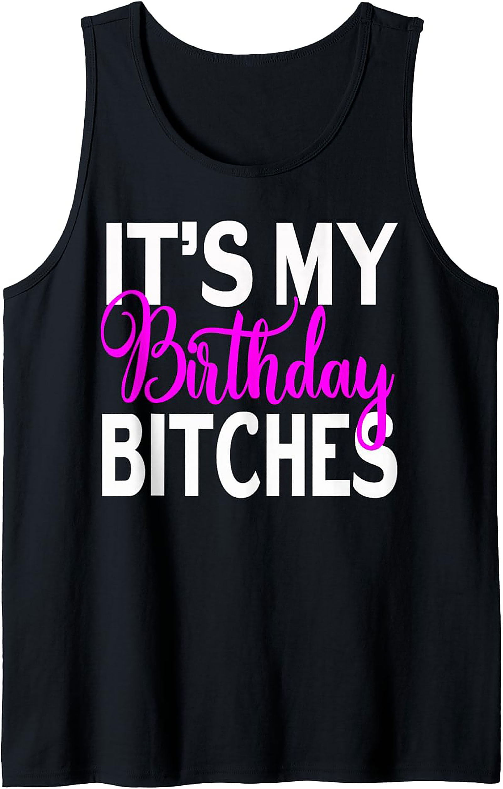 Sassy "It's My Birthday Bitches" Graphic Tank Top