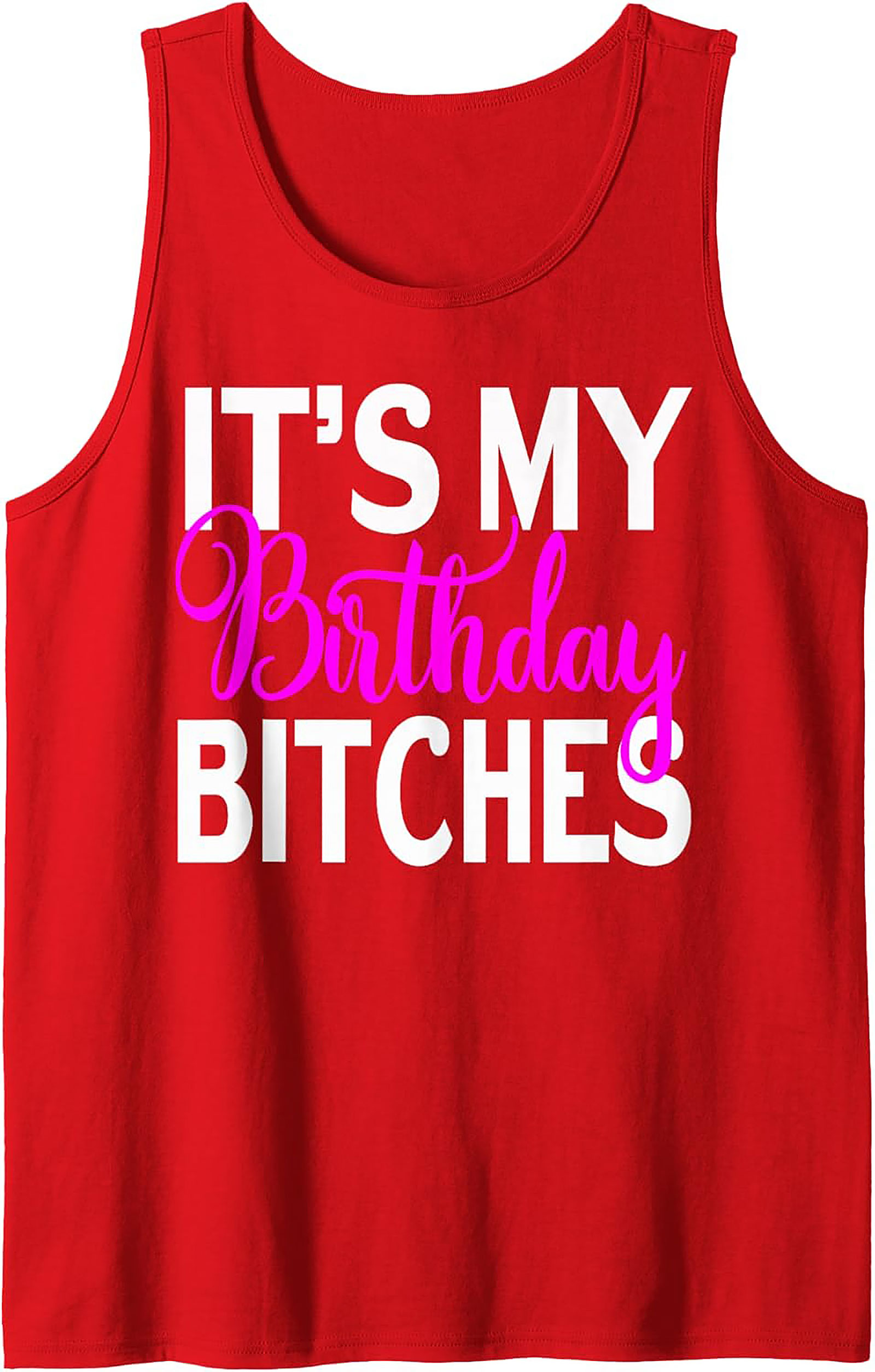 Sassy "It's My Birthday Bitches" Graphic Tank Top