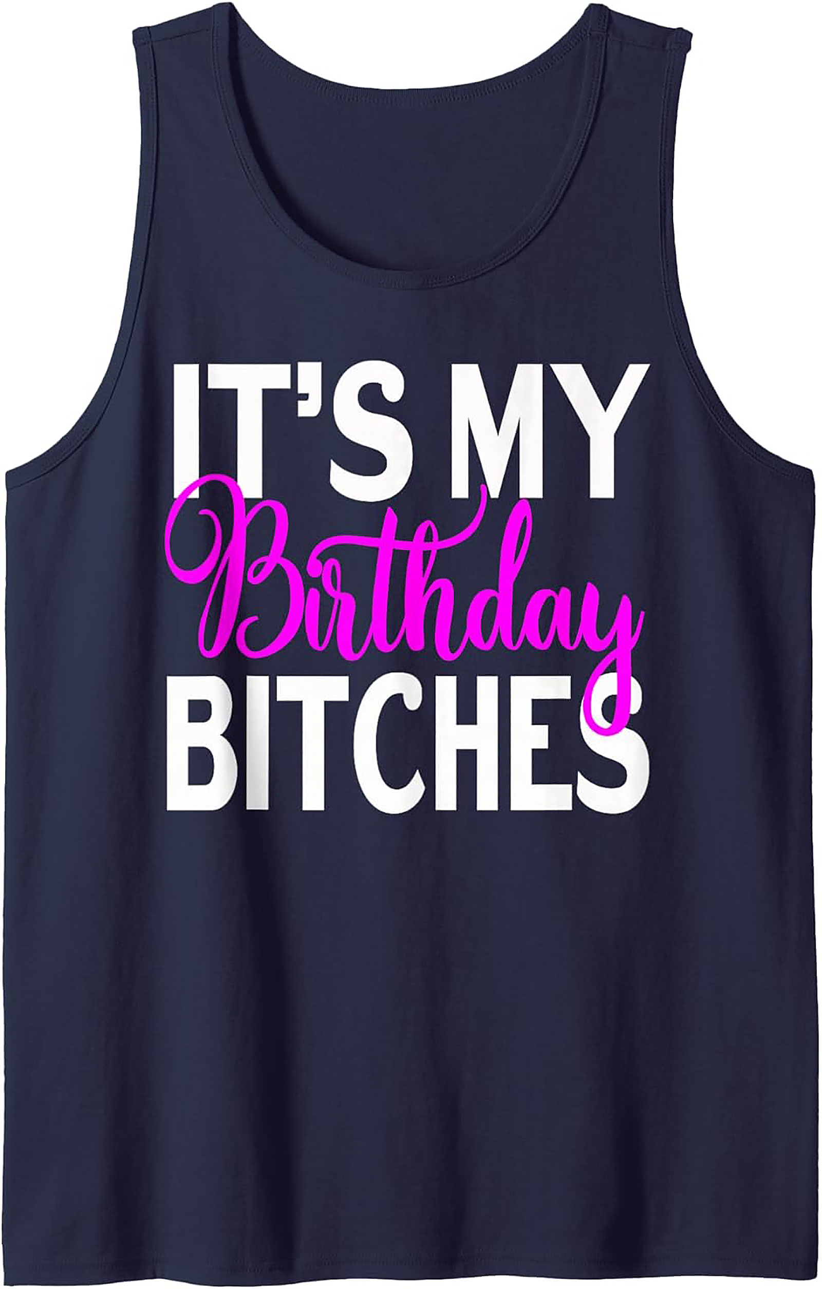 Sassy "It's My Birthday Bitches" Graphic Tank Top