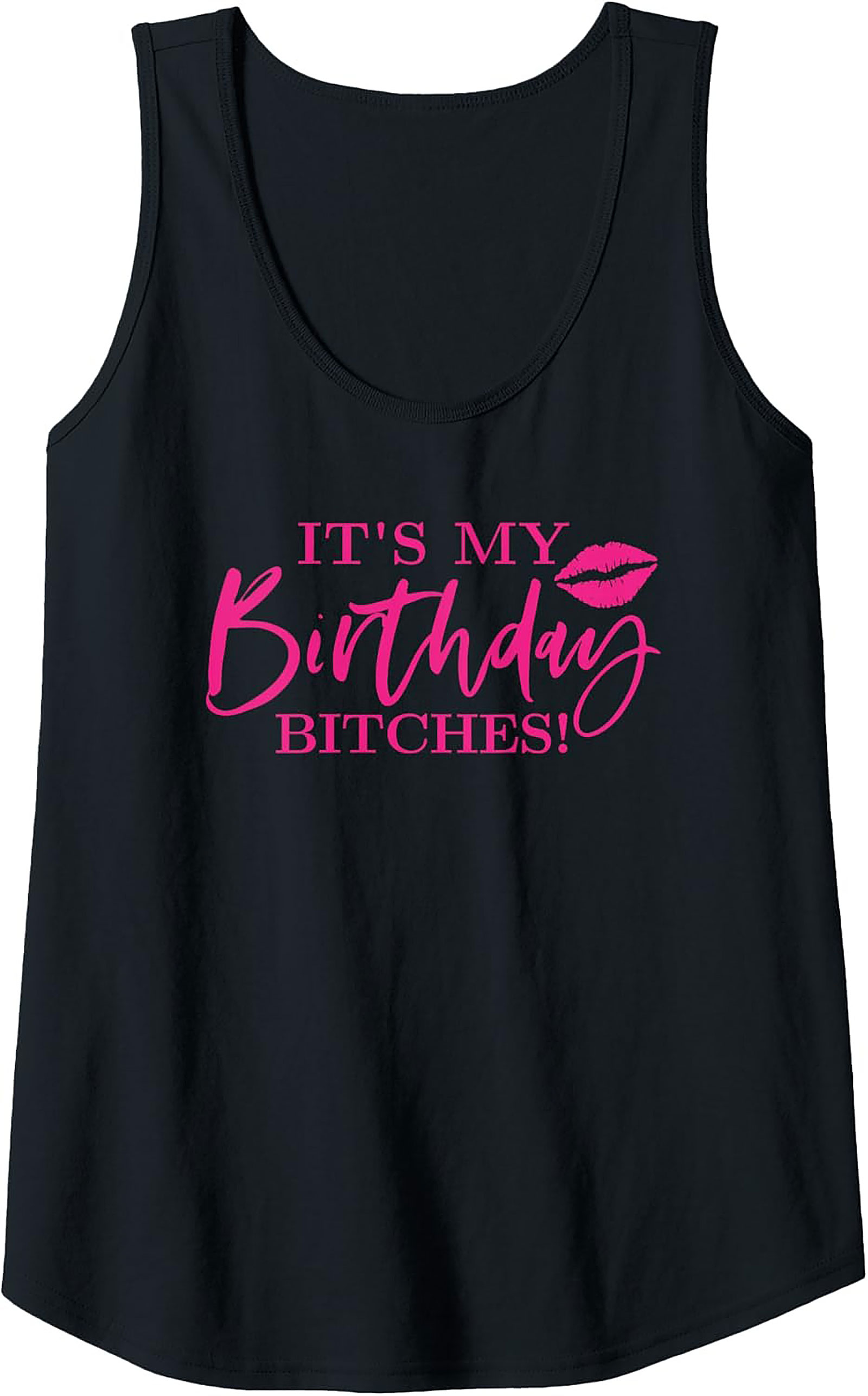 Birthday Tank Top: "It's My Birthday Bitches!" Graphic Tank