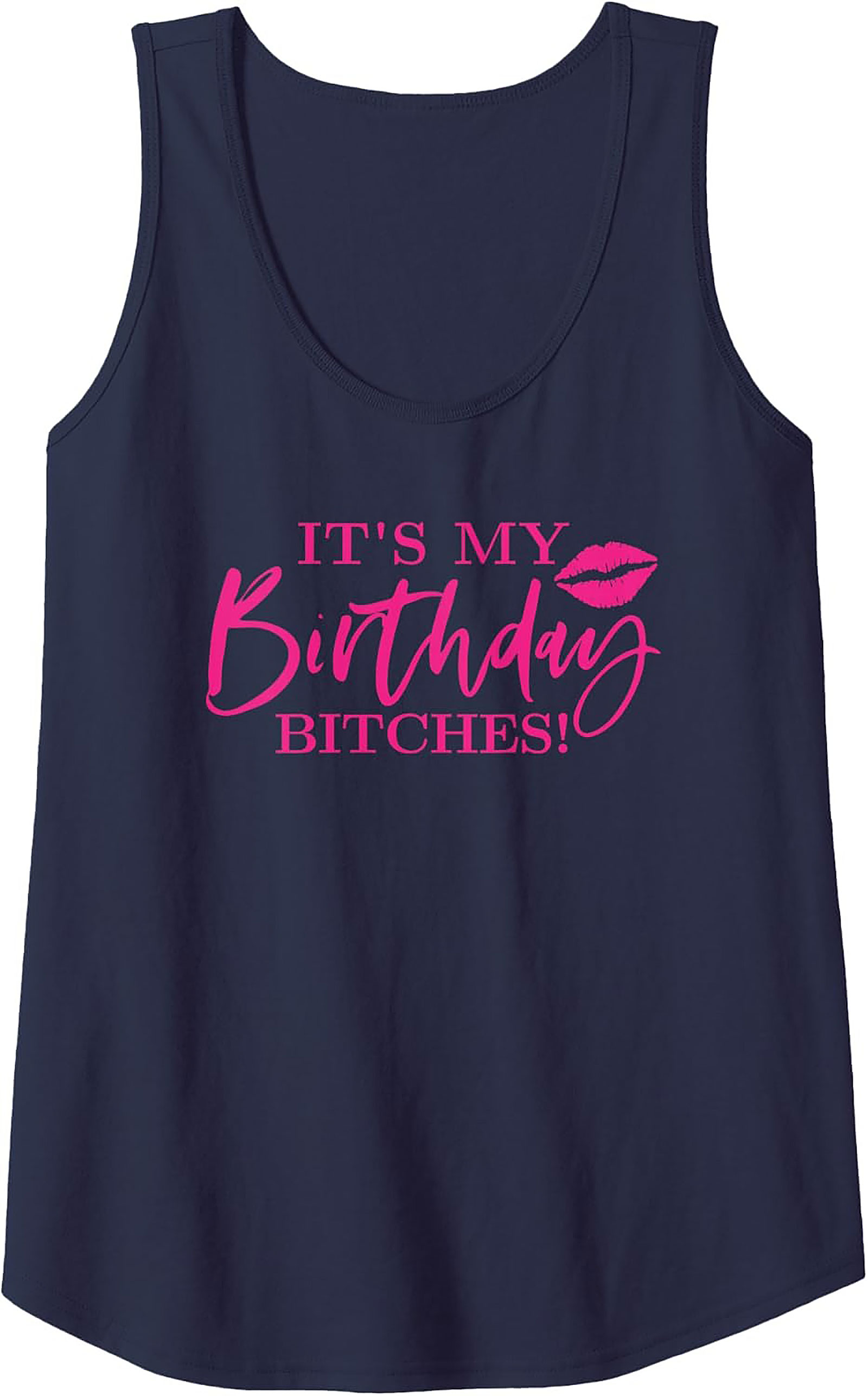 Birthday Tank Top: "It's My Birthday Bitches!" Graphic Tank