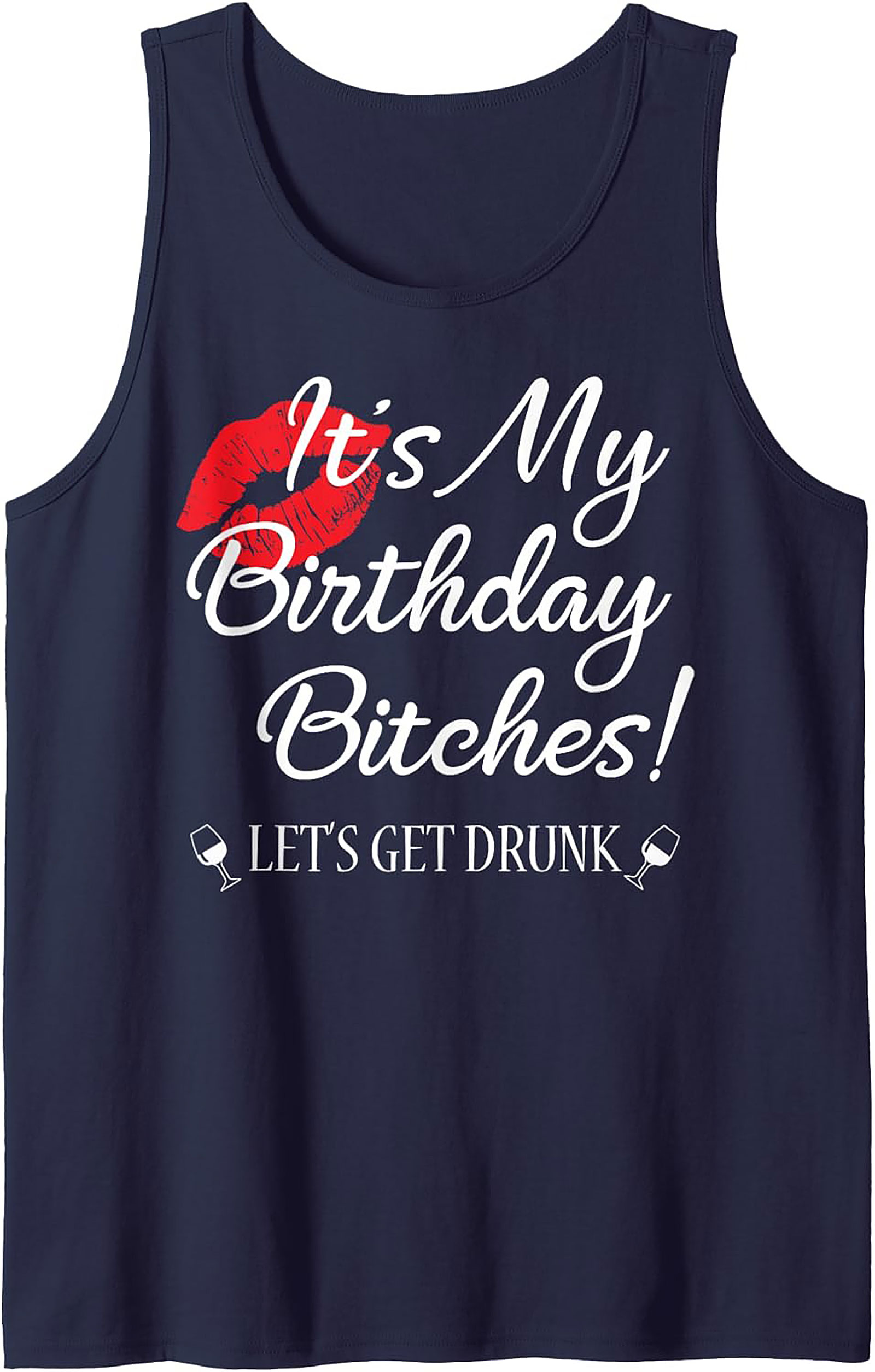 Funny Birthday Graphic Tank Top - It's My Birthday Bitches!