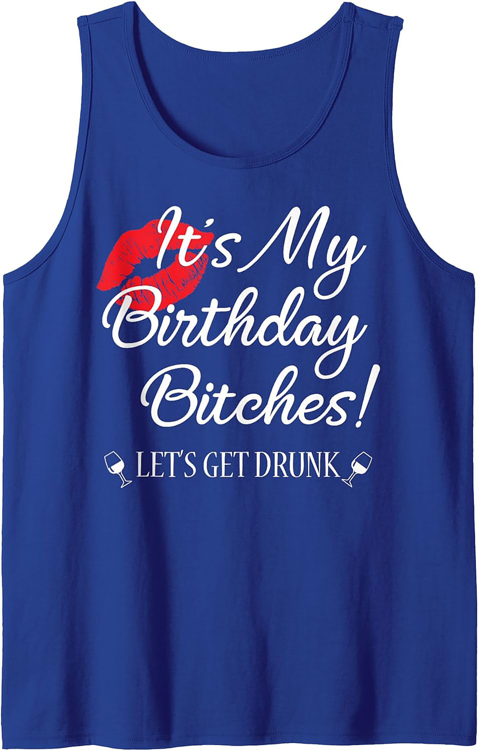 Funny Birthday Graphic Tank Top - It's My Birthday Bitches!