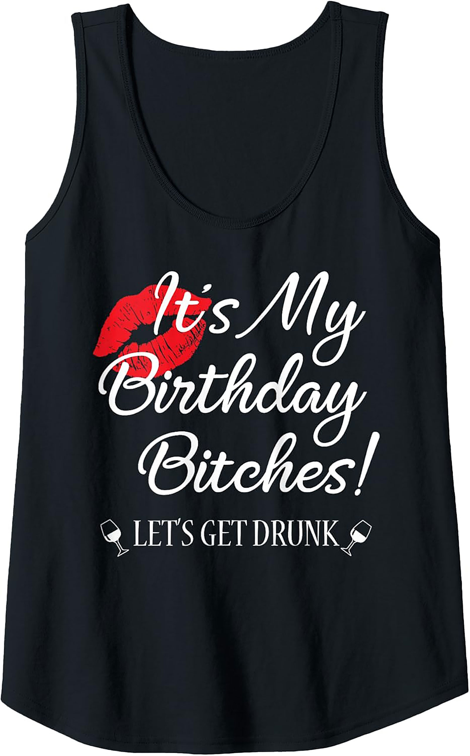 Funny Birthday Graphic Tank Top - It's My Birthday Bitches!