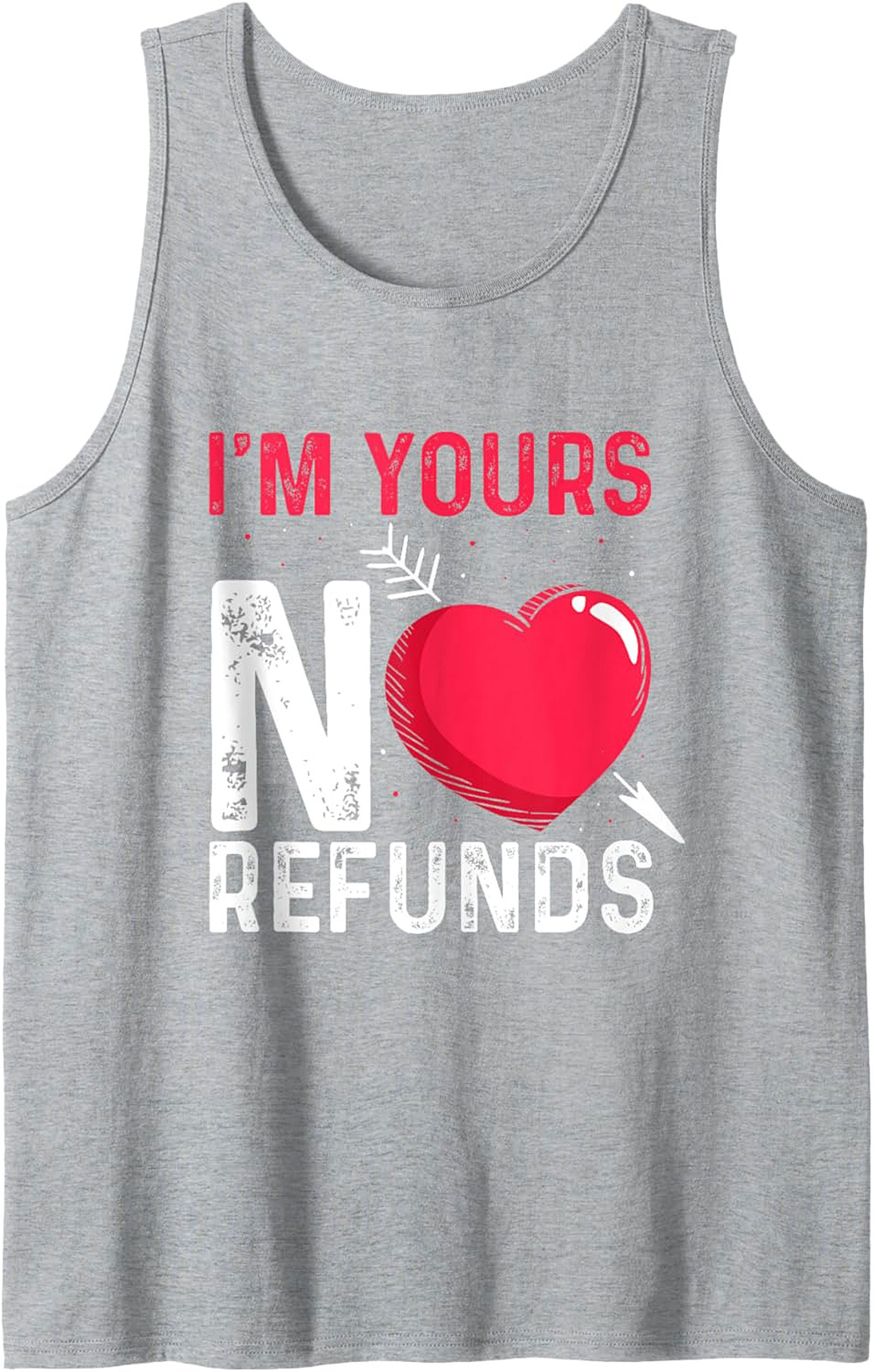 I'm Yours No Refunds Funny Commitment Tank Top