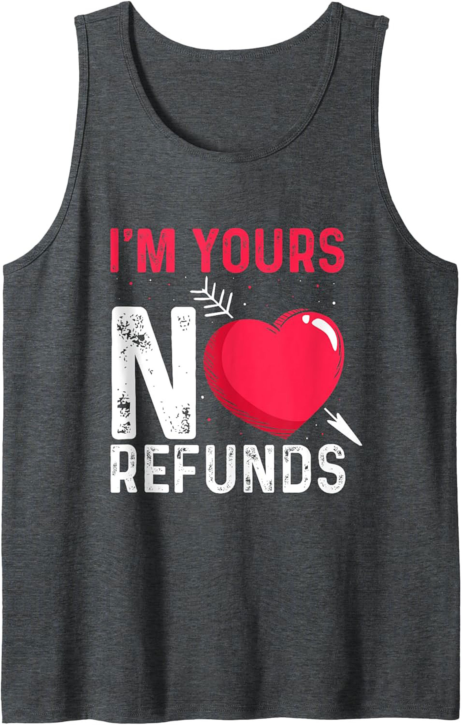 I'm Yours No Refunds Funny Commitment Tank Top