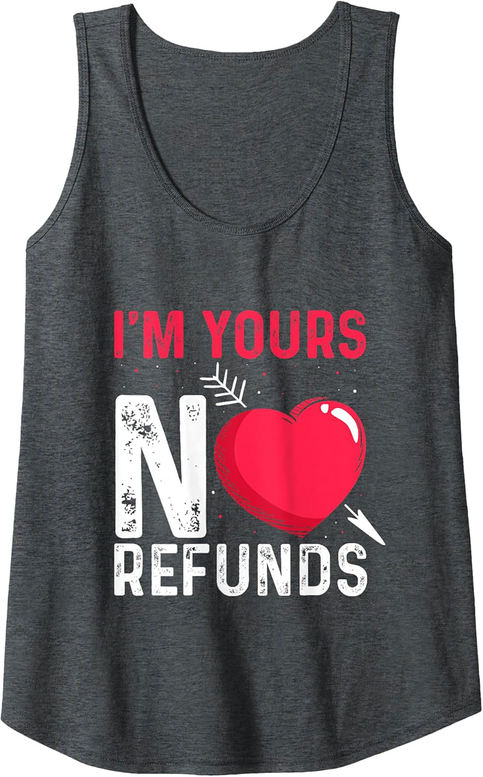 I'm Yours No Refunds Funny Commitment Tank Top