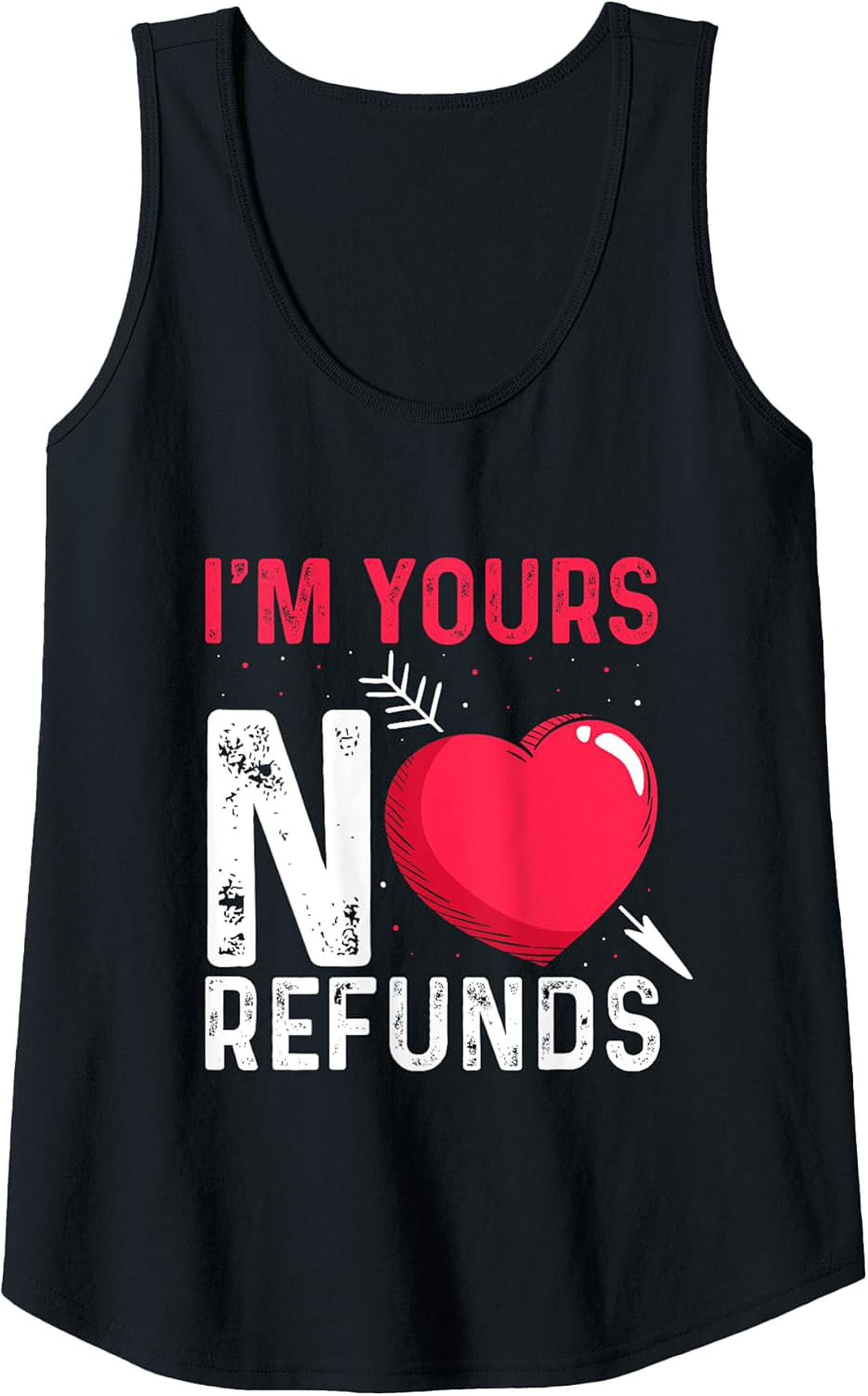 I'm Yours No Refunds Funny Commitment Tank Top