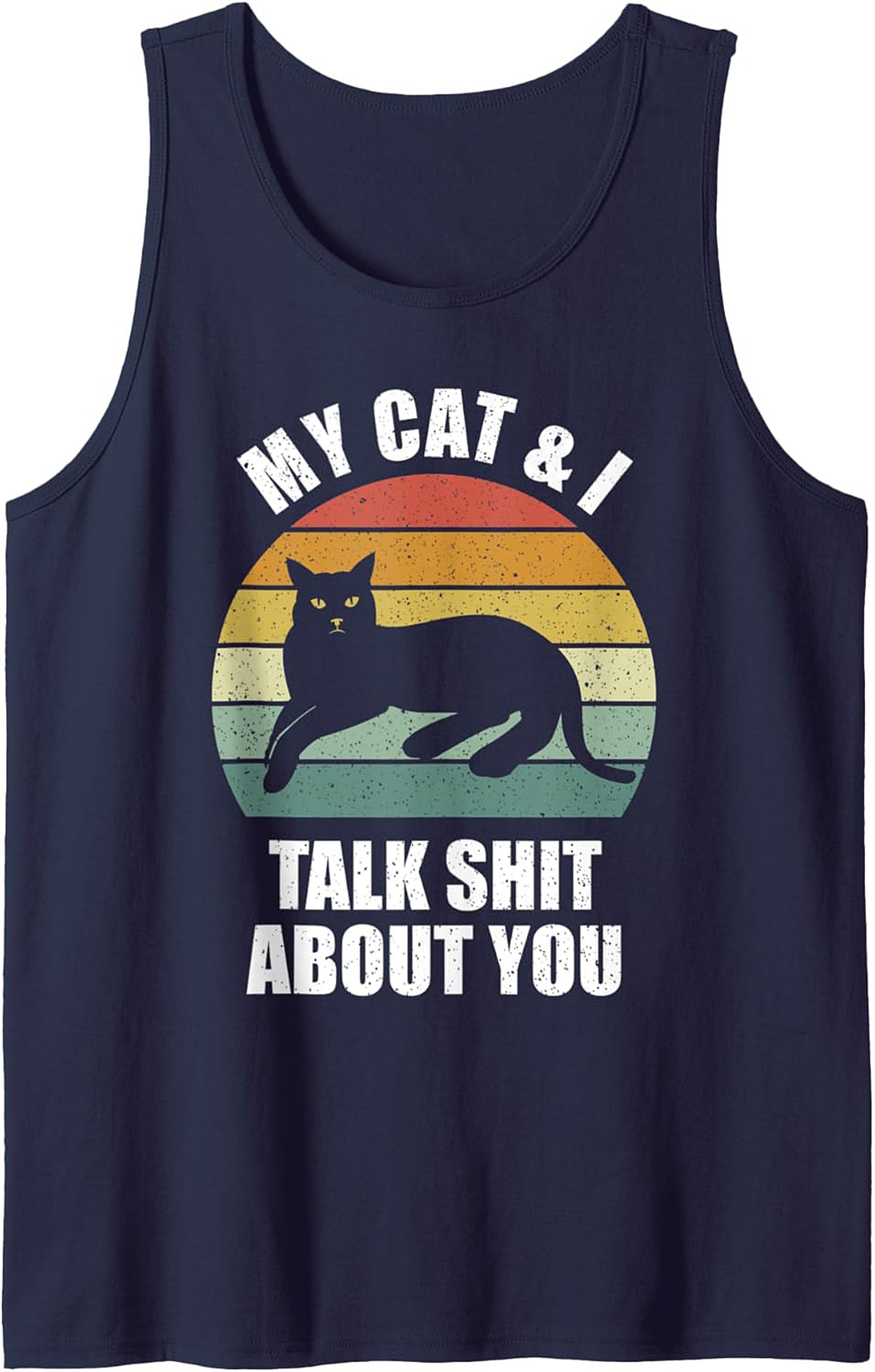 Funny Cat Graphic Tank My Cat & I Talk Shit About You