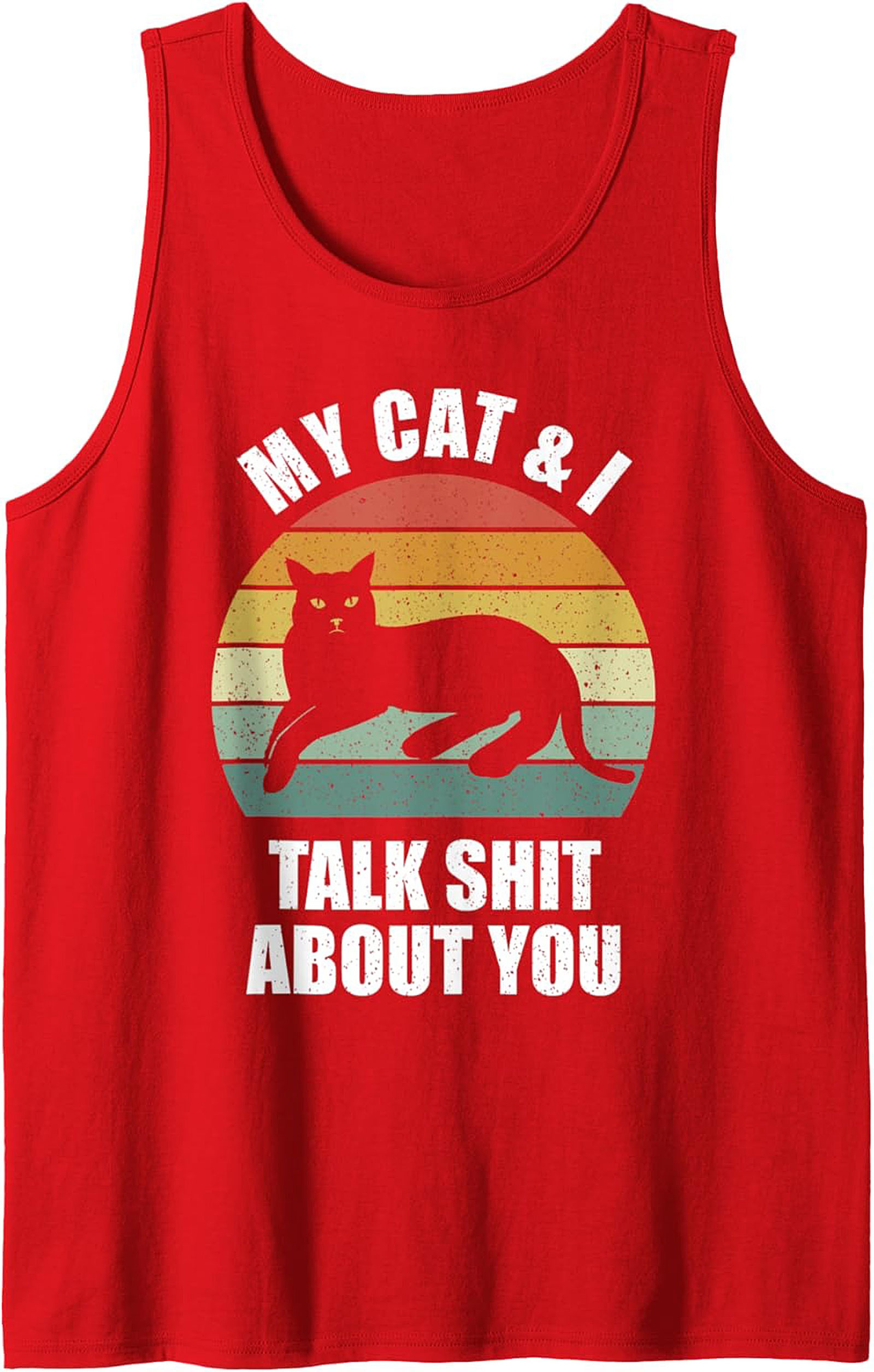 Funny Cat Graphic Tank My Cat & I Talk Shit About You