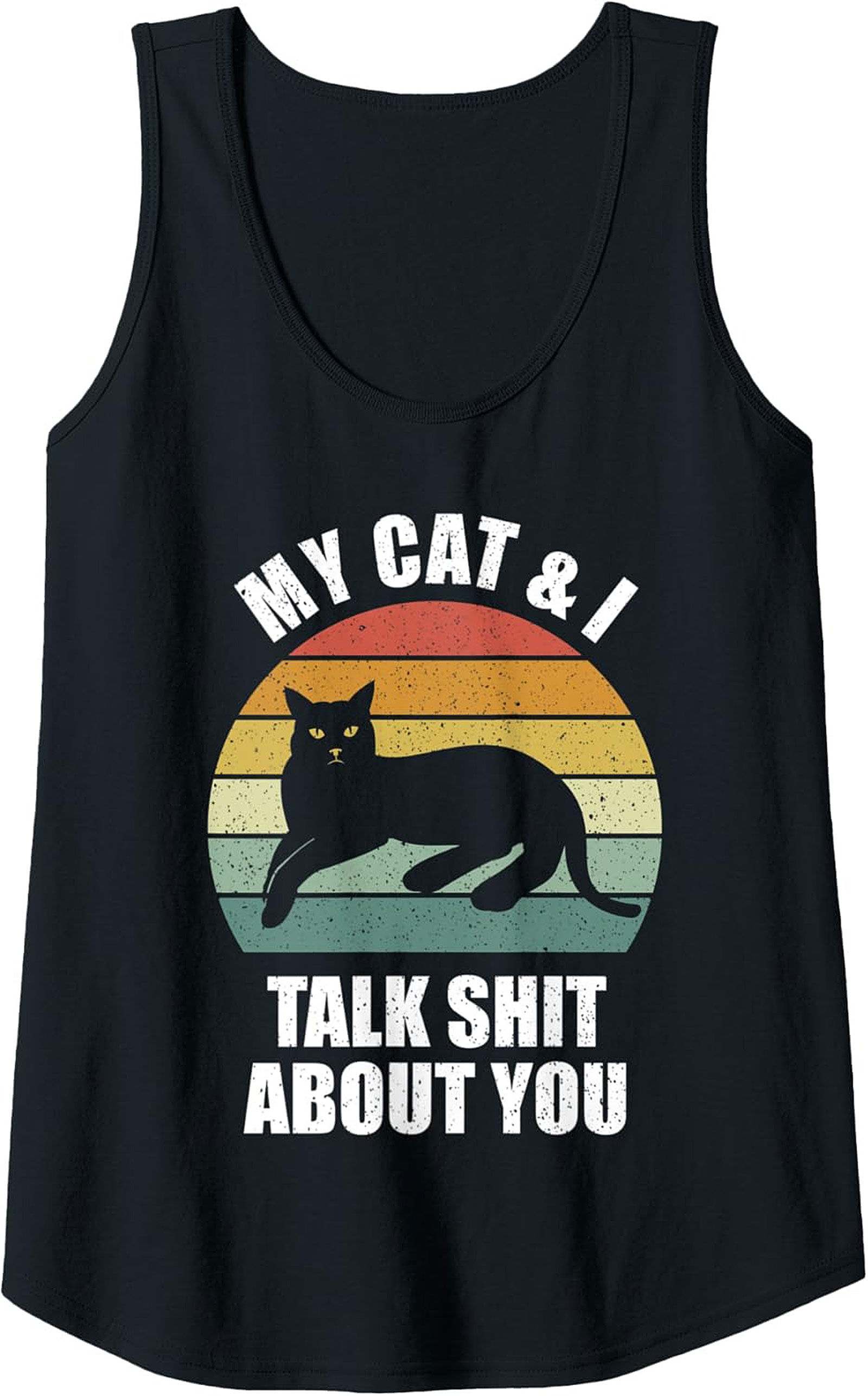 Funny Cat Graphic Tank My Cat & I Talk Shit About You