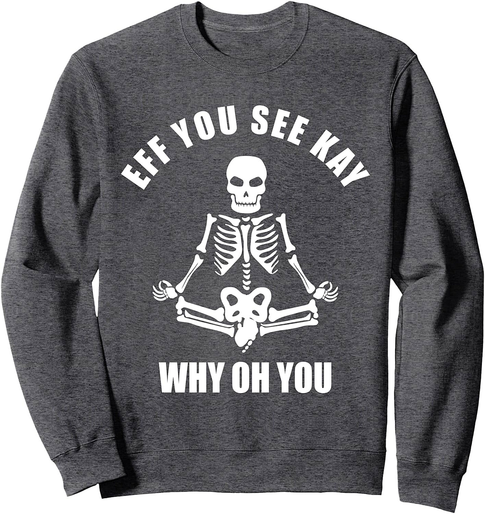 Cynical Skeleton Crewneck Sweatshirt Funny Yoga Gift
