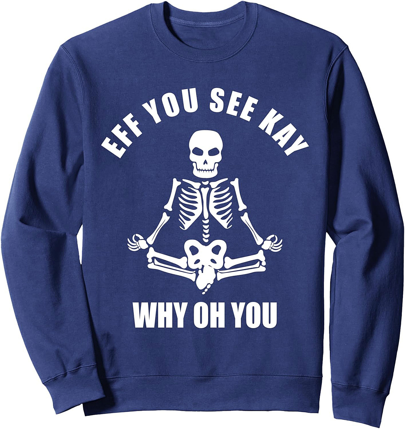 Cynical Skeleton Crewneck Sweatshirt Funny Yoga Gift