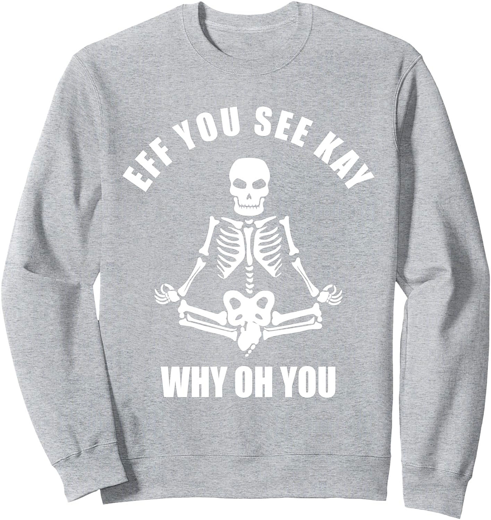 Cynical Skeleton Crewneck Sweatshirt Funny Yoga Gift