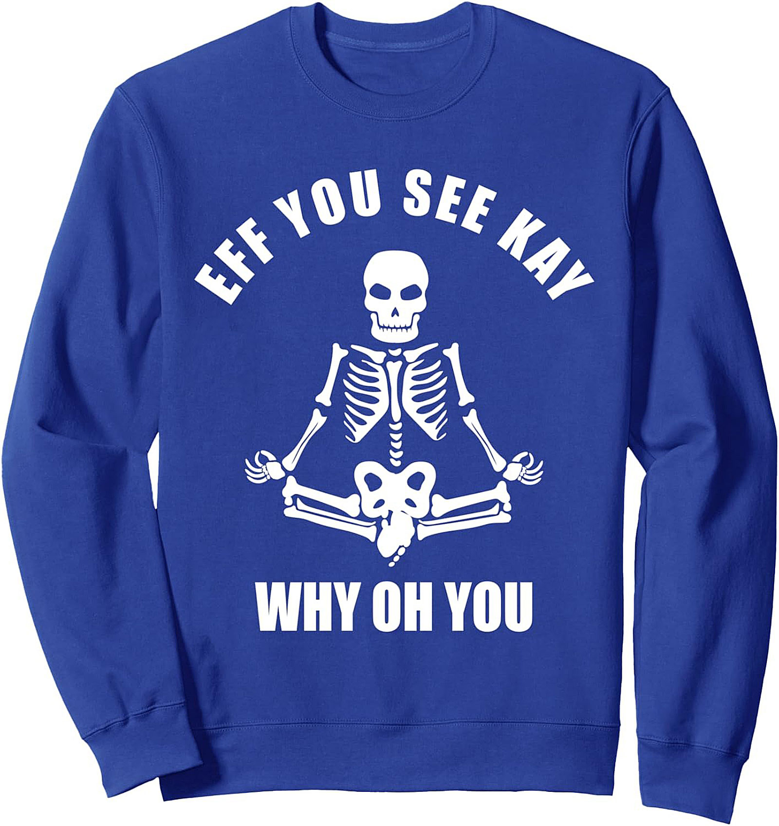 Cynical Skeleton Crewneck Sweatshirt Funny Yoga Gift