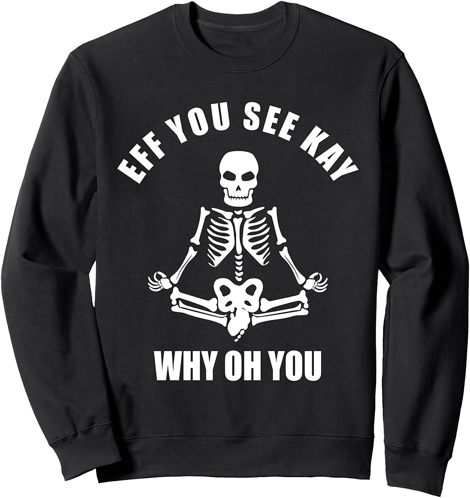 Cynical Skeleton Crewneck Sweatshirt Funny Yoga Gift