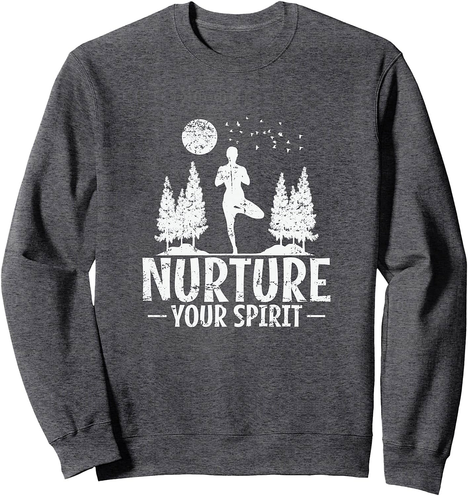 Nurture Your Spirit Yoga Crewneck Sweatshirt Cozy Gift