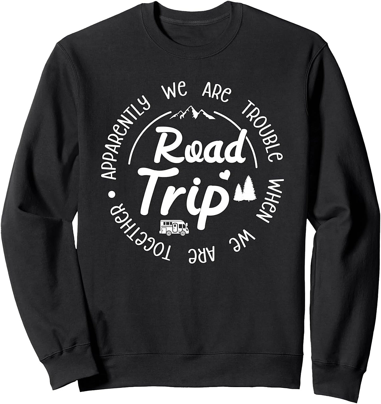 Road Trip Crewneck Sweatshirt Cozy RV Pullover Gift