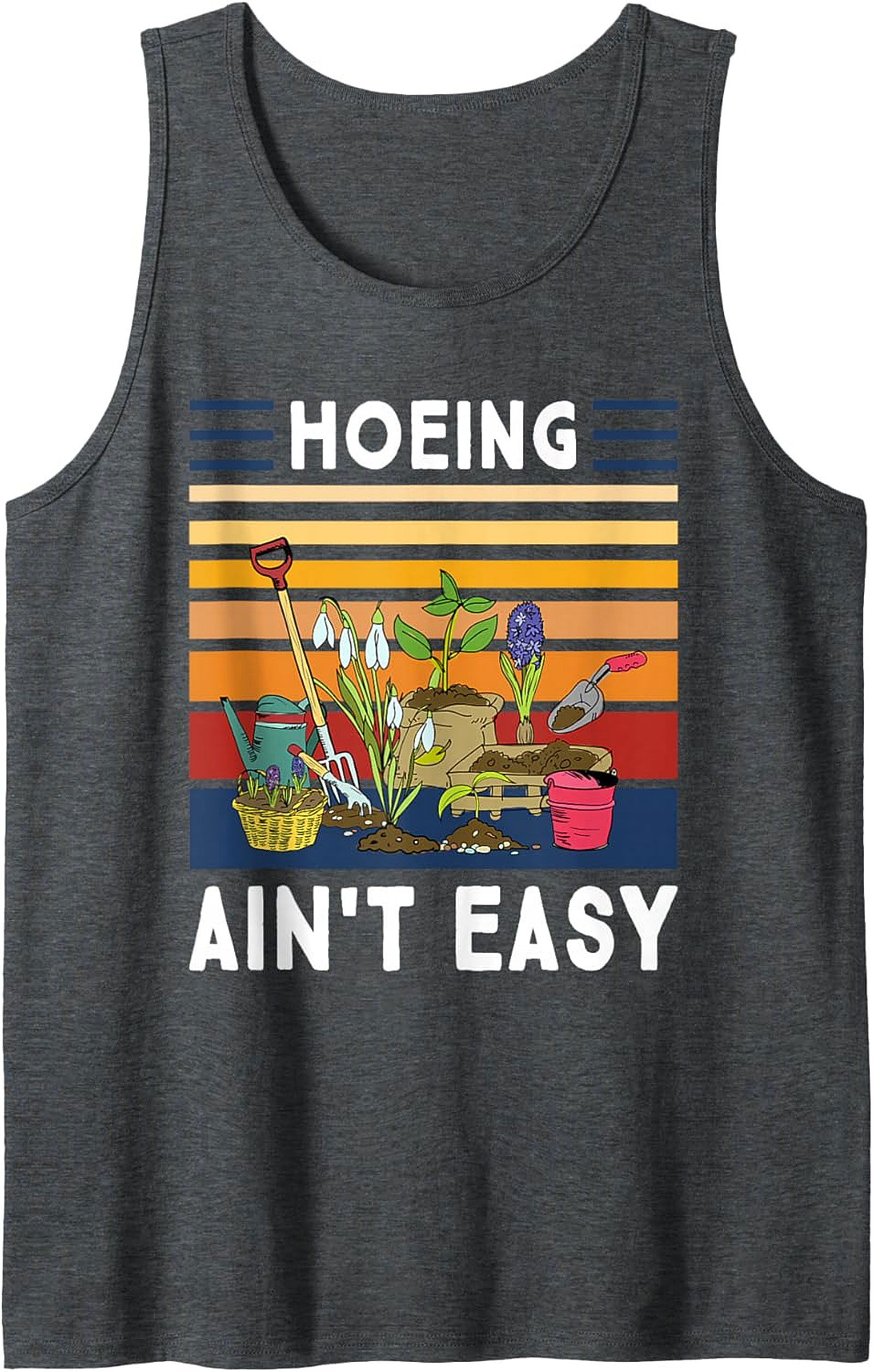 Funny Gardening Tank Top Hoeing Ain't Easy Sleeveless Shirt