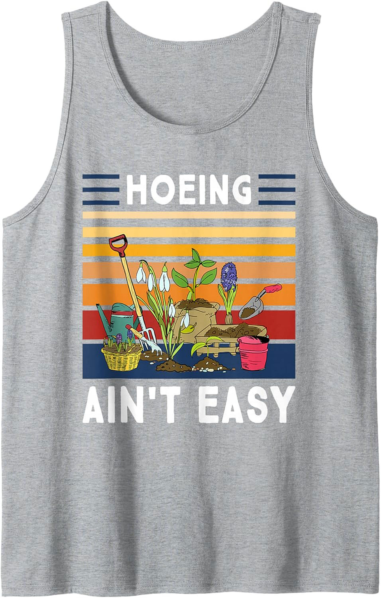 Funny Gardening Tank Top Hoeing Ain't Easy Sleeveless Shirt