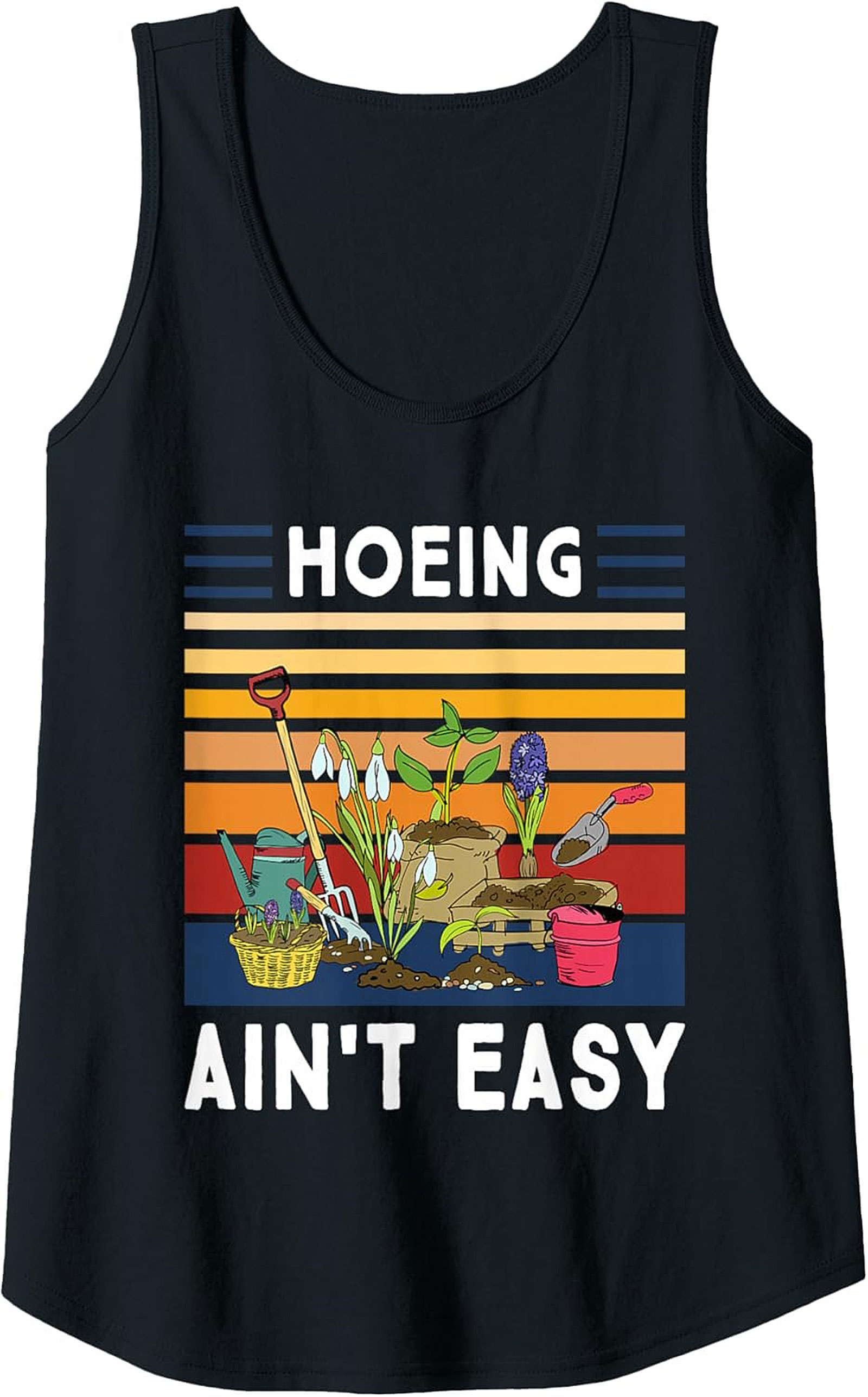 Funny Gardening Tank Top Hoeing Ain't Easy Sleeveless Shirt