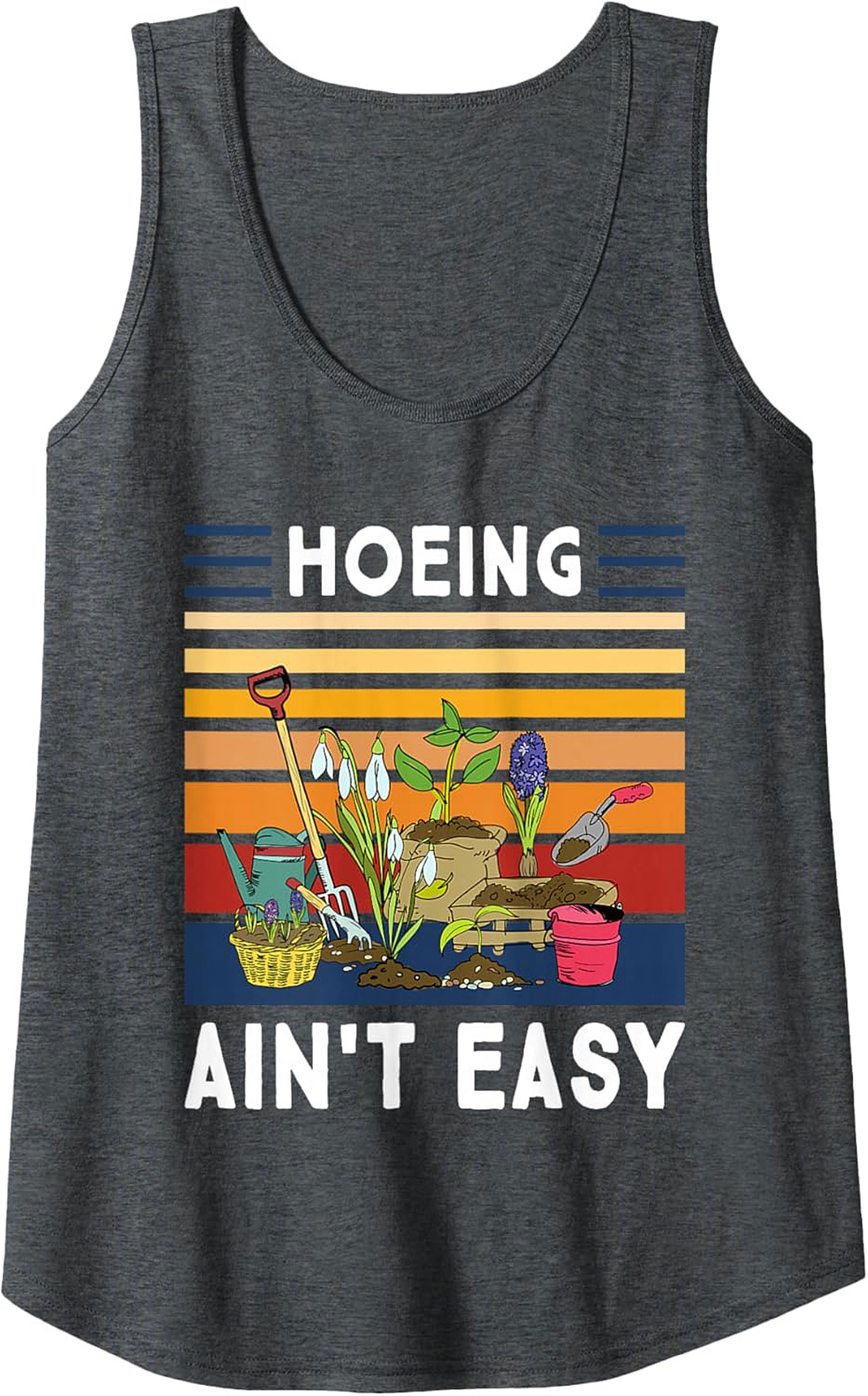 Funny Gardening Tank Top Hoeing Ain't Easy Sleeveless Shirt