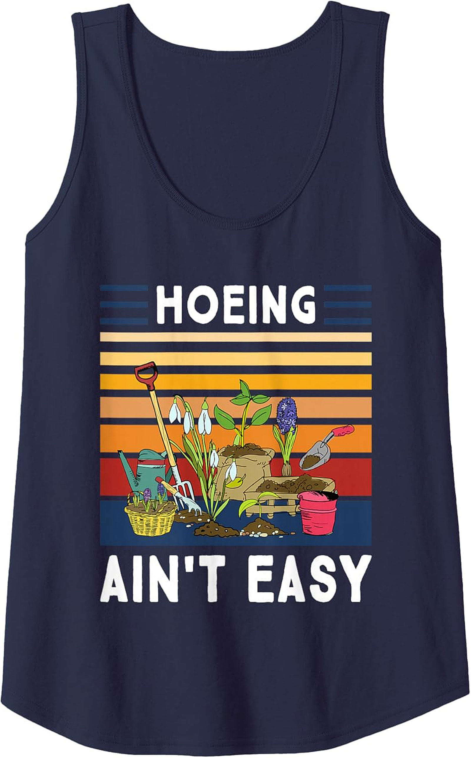 Funny Gardening Tank Top Hoeing Ain't Easy Sleeveless Shirt