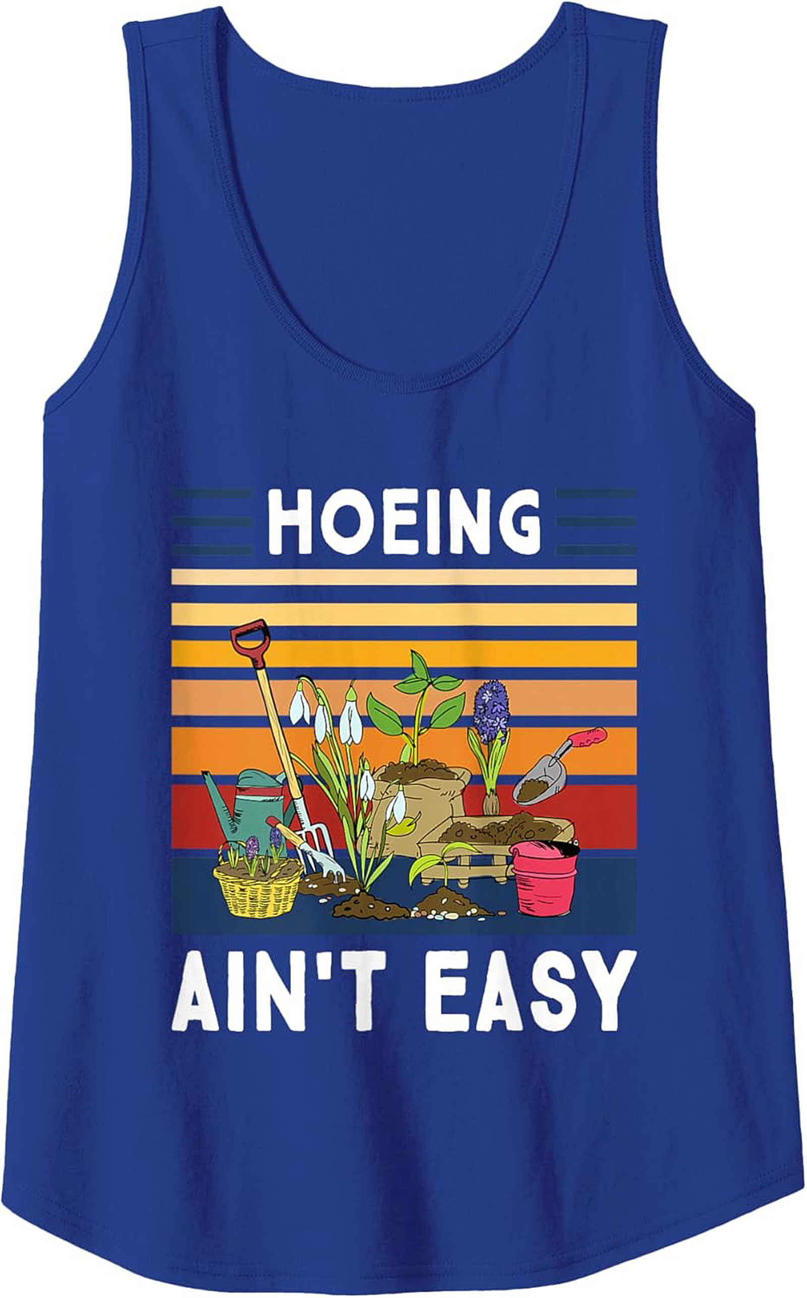 Funny Gardening Tank Top Hoeing Ain't Easy Sleeveless Shirt